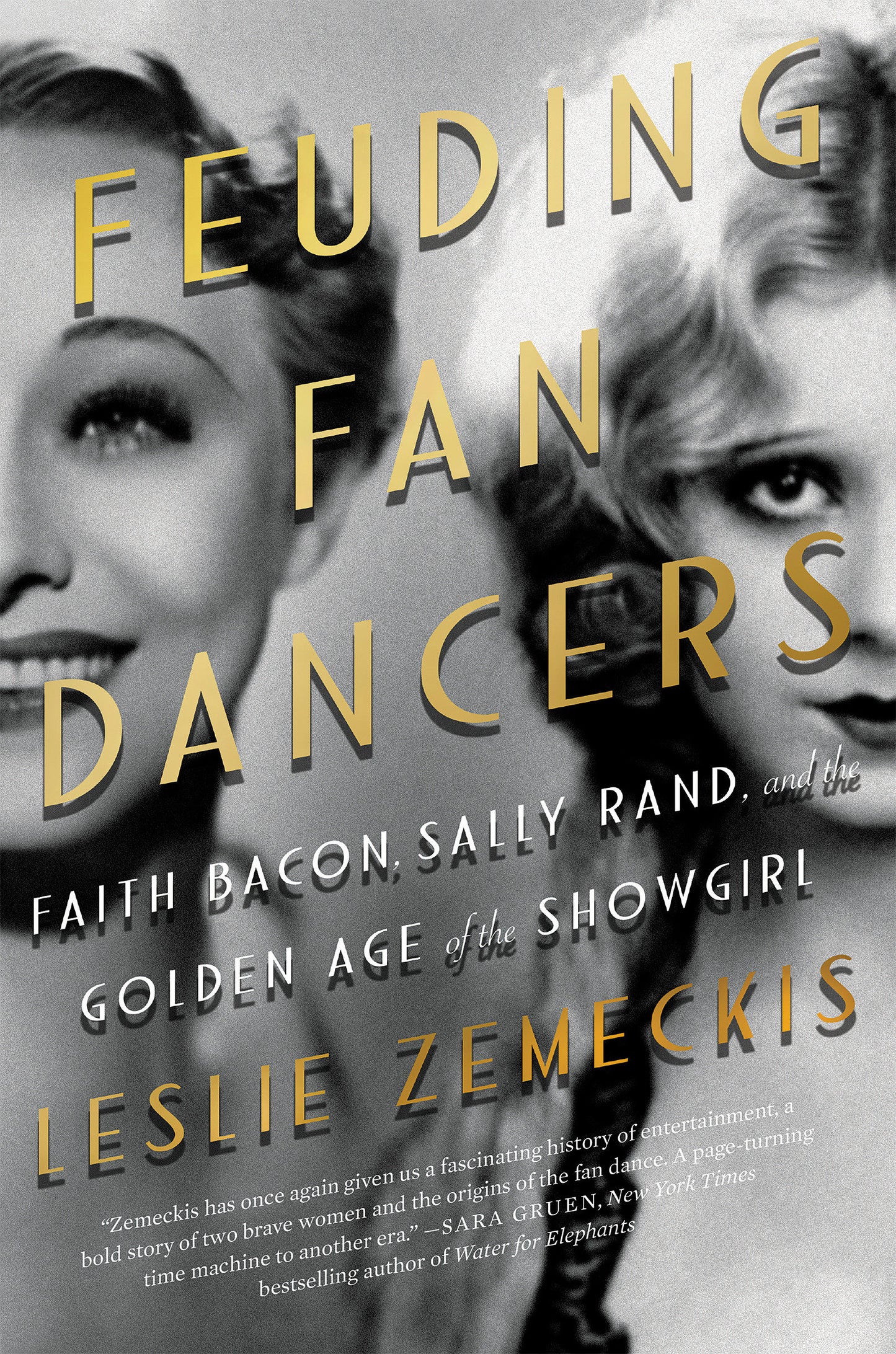 Feuding Fan Dancers - Faith Bacon, Sally Rand, and the Golden Age of the Showgirl