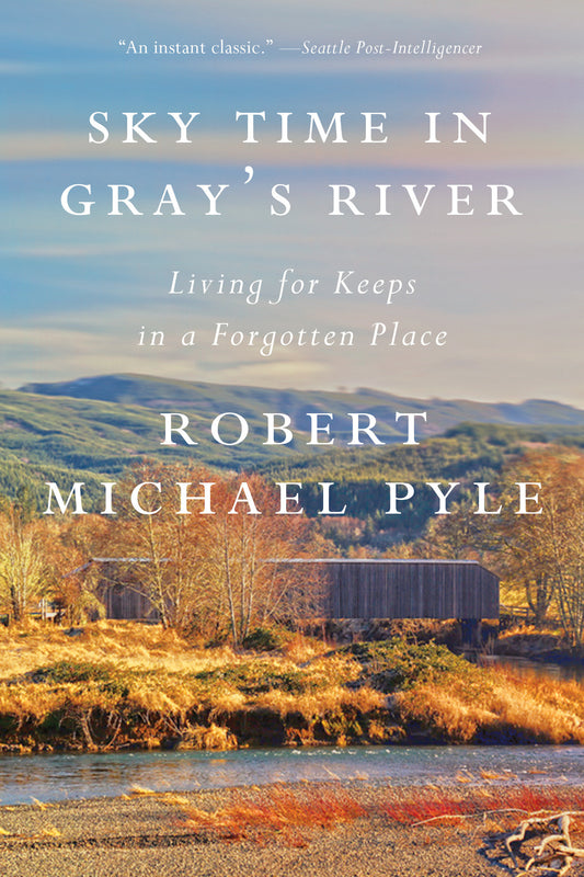 Sky Time in Gray's River - Living for Keeps in a Forgotten Place