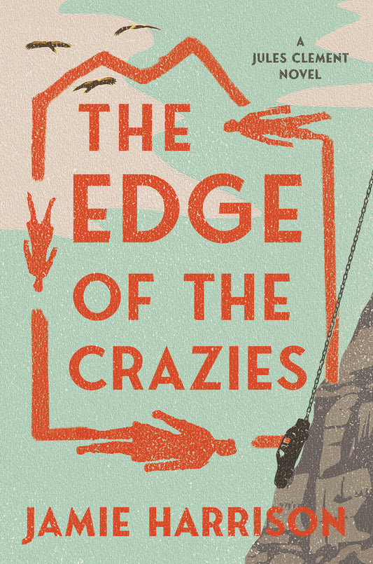 The Edge of the Crazies - A Jules Clement Novel (JULES CLEMENT) (Book:1)
