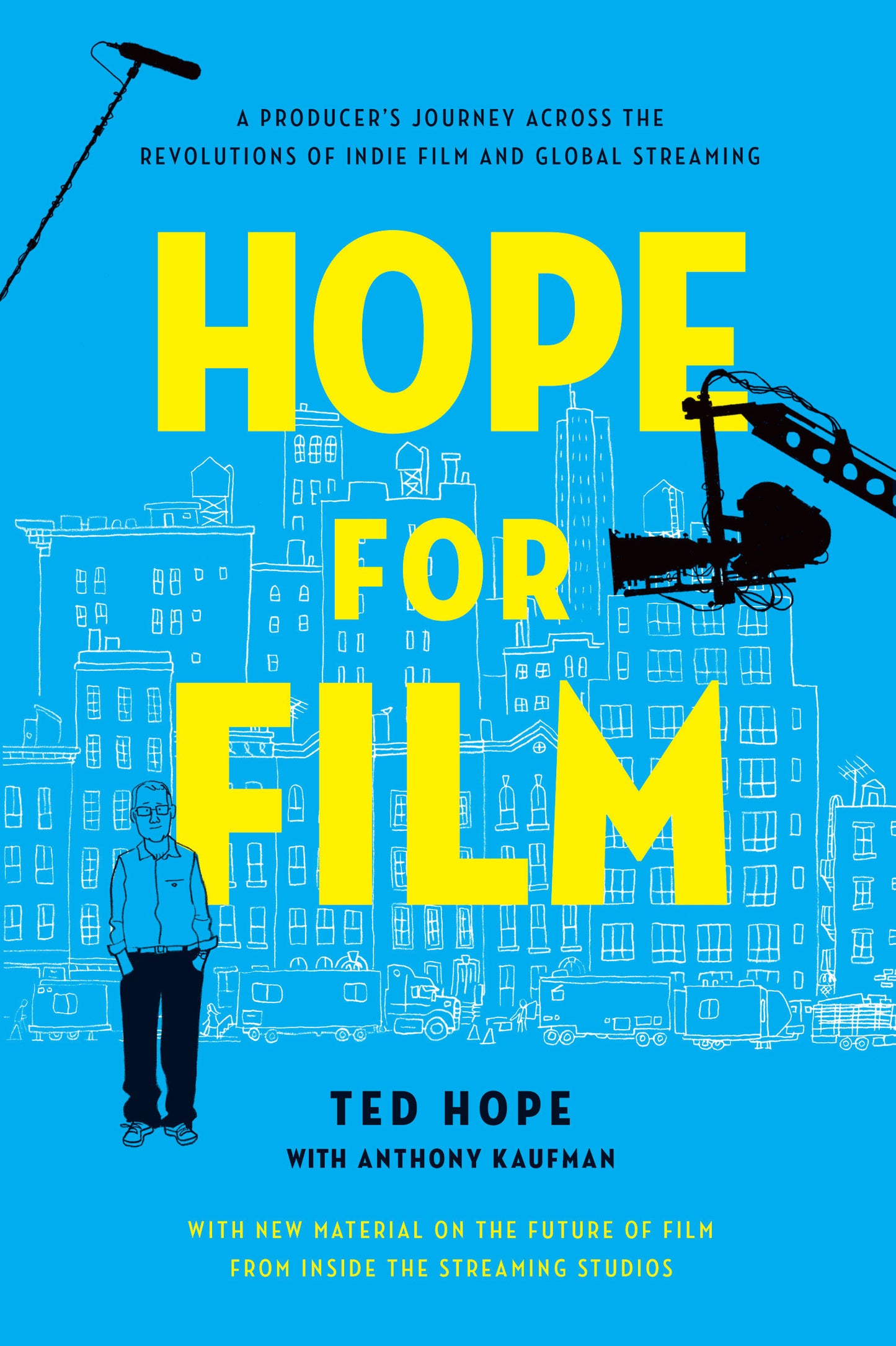 Hope for Film - A Producer's Journey Across the Revolutions of Indie Film and Global Streaming