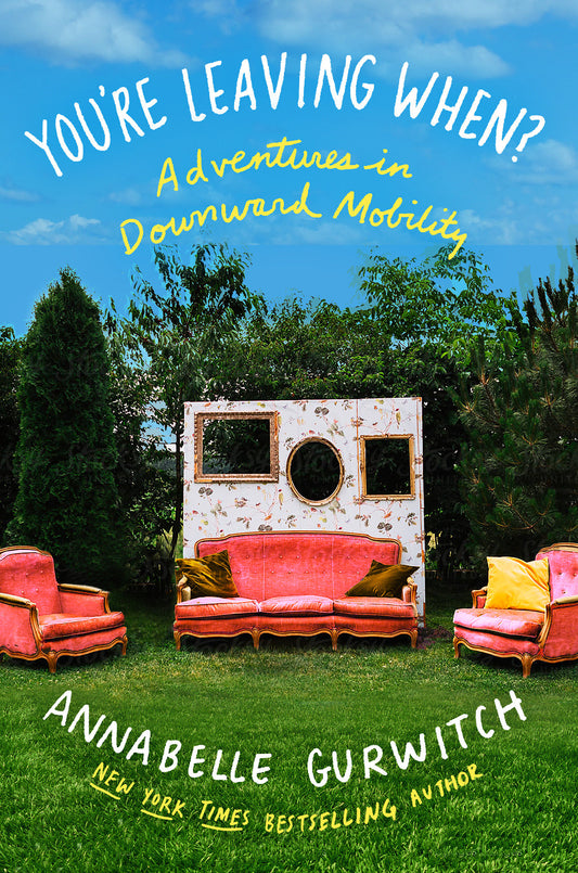 You're Leaving When? - Adventures in Downward Mobility