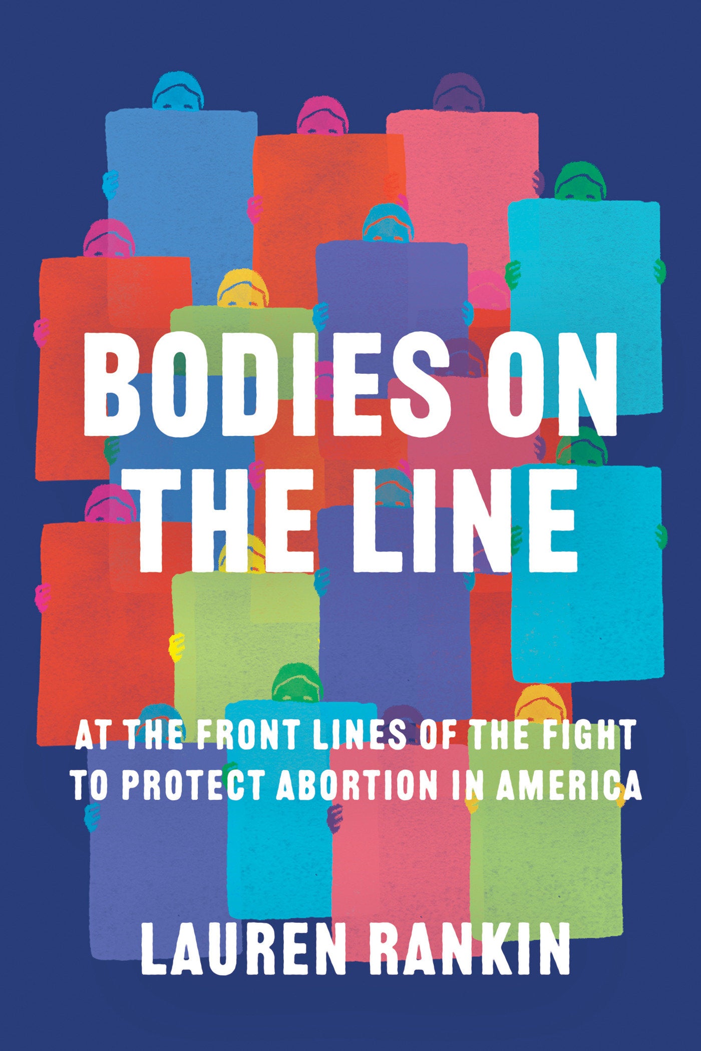 Bodies on the Line - At the Front Lines of the Fight to Protect Abortion in America