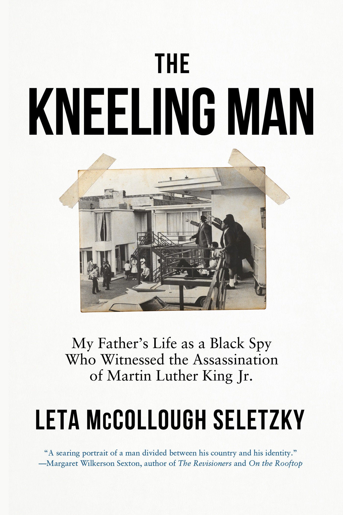 The Kneeling Man - My Father's Life as a Black Spy Who Witnessed the Assassination of Martin Luther King Jr.
