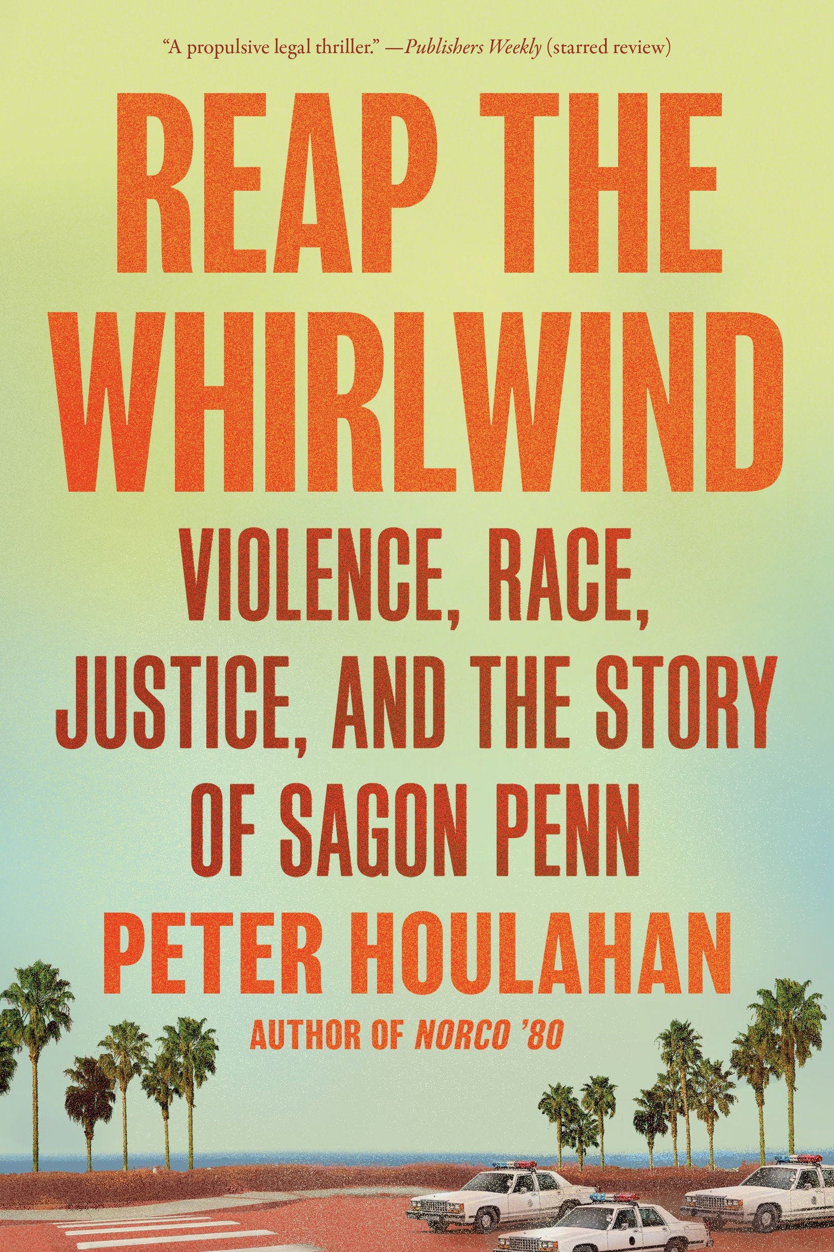 Reap the Whirlwind - Violence, Race, Justice, and the Story of Sagon Penn