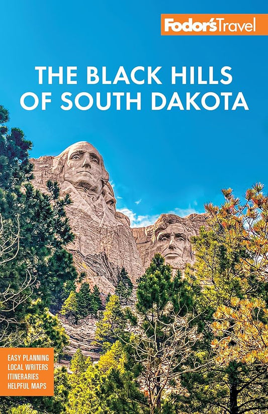 Fodor's Black Hills of South Dakota: With Mount Rushmore and Badlands National Park (Full-color Travel Guide) by Fodor’s Travel Guides