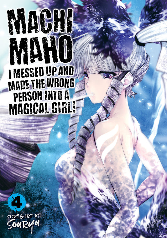 Machimaho: I Messed Up and Made the Wrong Person Into a Magical Girl! Vol. 4 (Machimaho: I Messed Up and Made the Wrong Person Into a Magical Girl!) (Book:4)