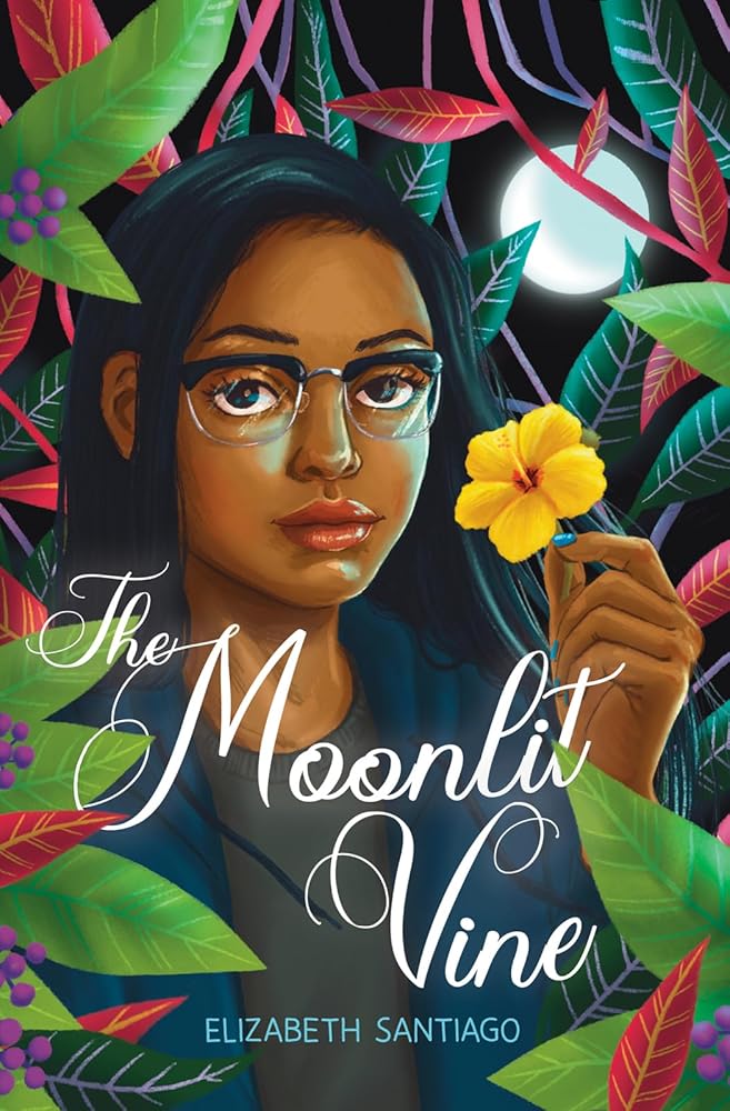 The Moonlit Vine by Elizabeth Santiago, McKenzie Mayle