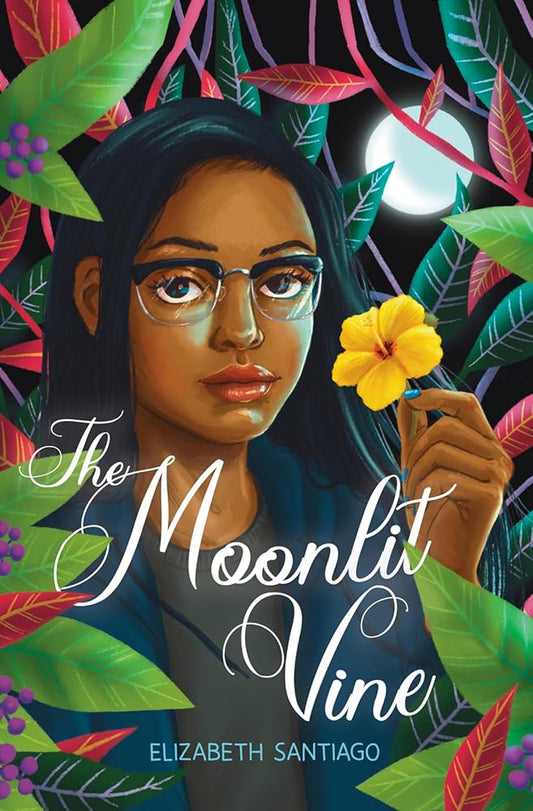 The Moonlit Vine by Elizabeth Santiago, McKenzie Mayle