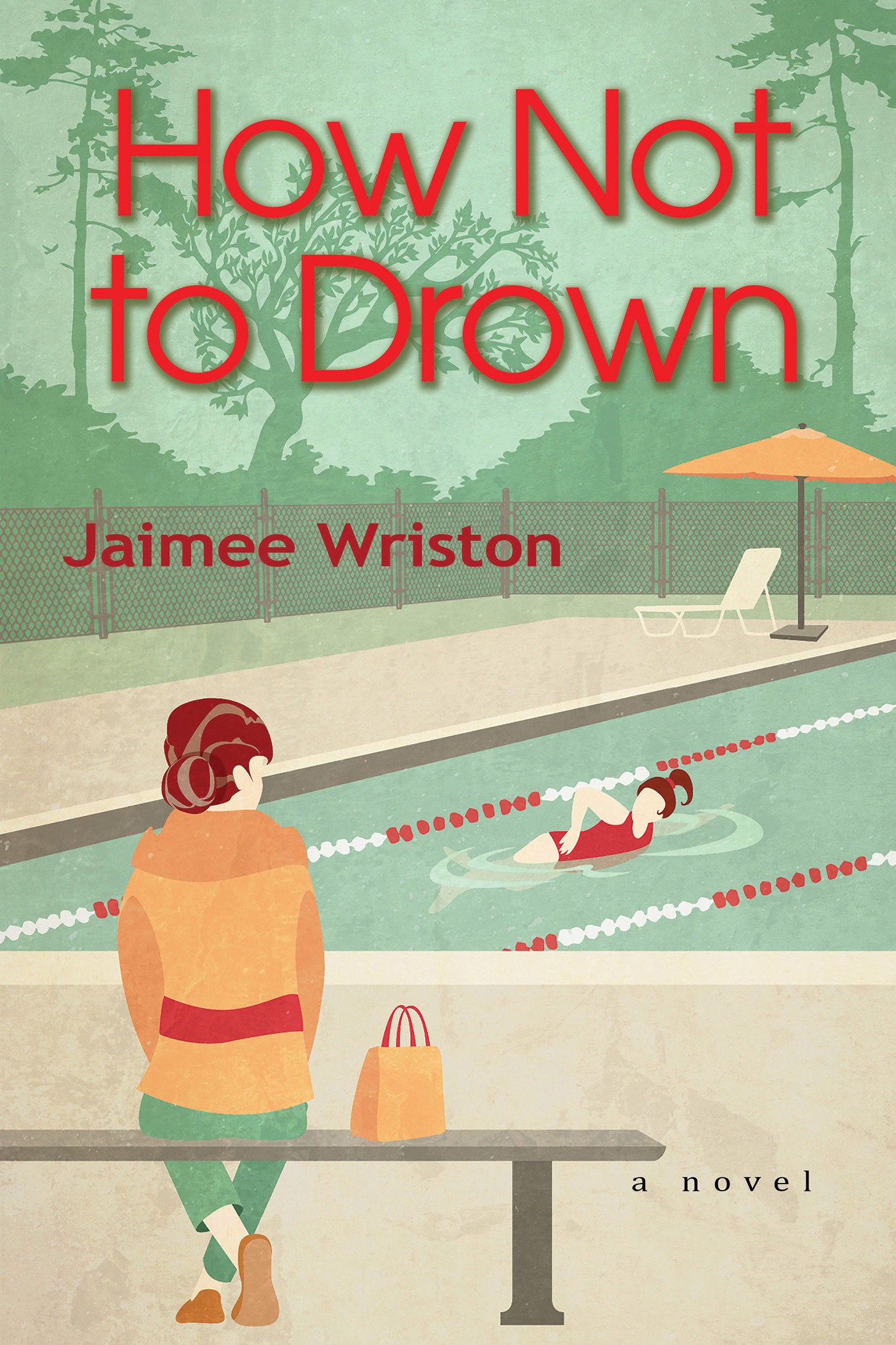 How Not to Drown - A Novel