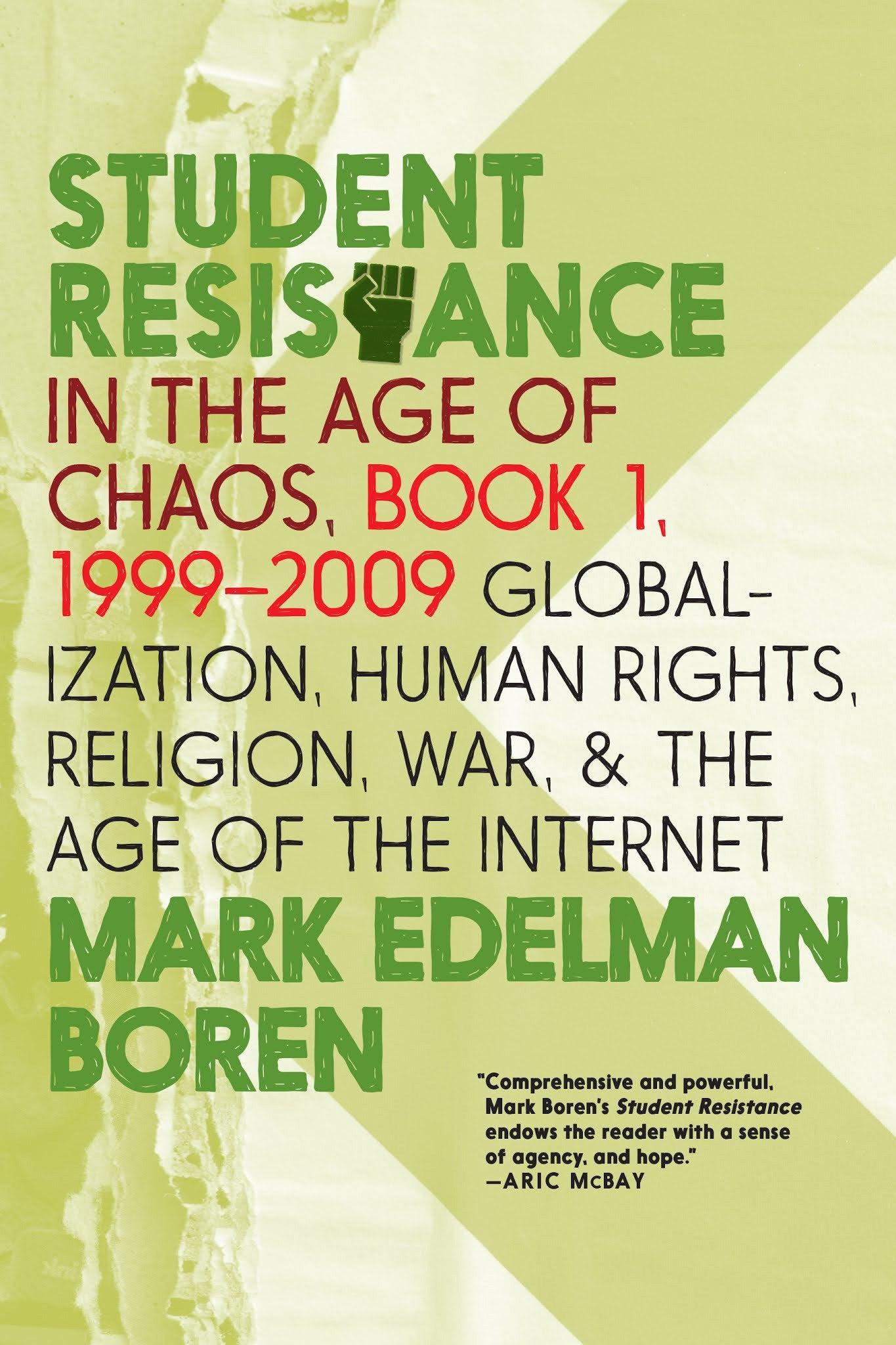 Student Resistance in the Age of Chaos. Book 1, 1999-2009 - Globalization, Human Rights, Religion, War, and the Age of the Internet