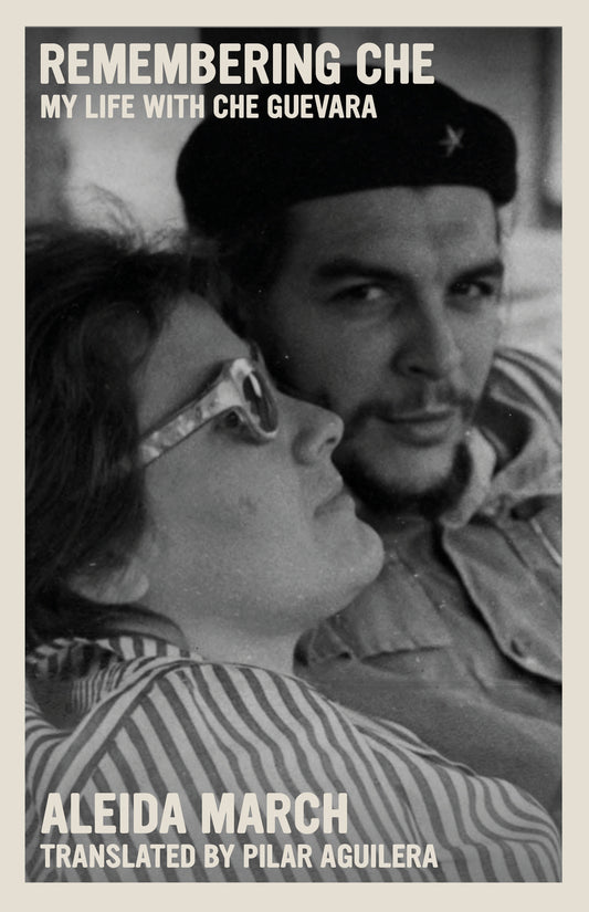 Remembering Che - My Life with Che Guevara (The Che Guevara Library)