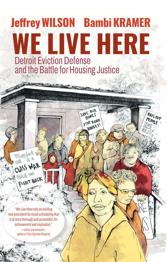 We Live Here - Detroit Eviction Defense and the Battle for Housing Justice