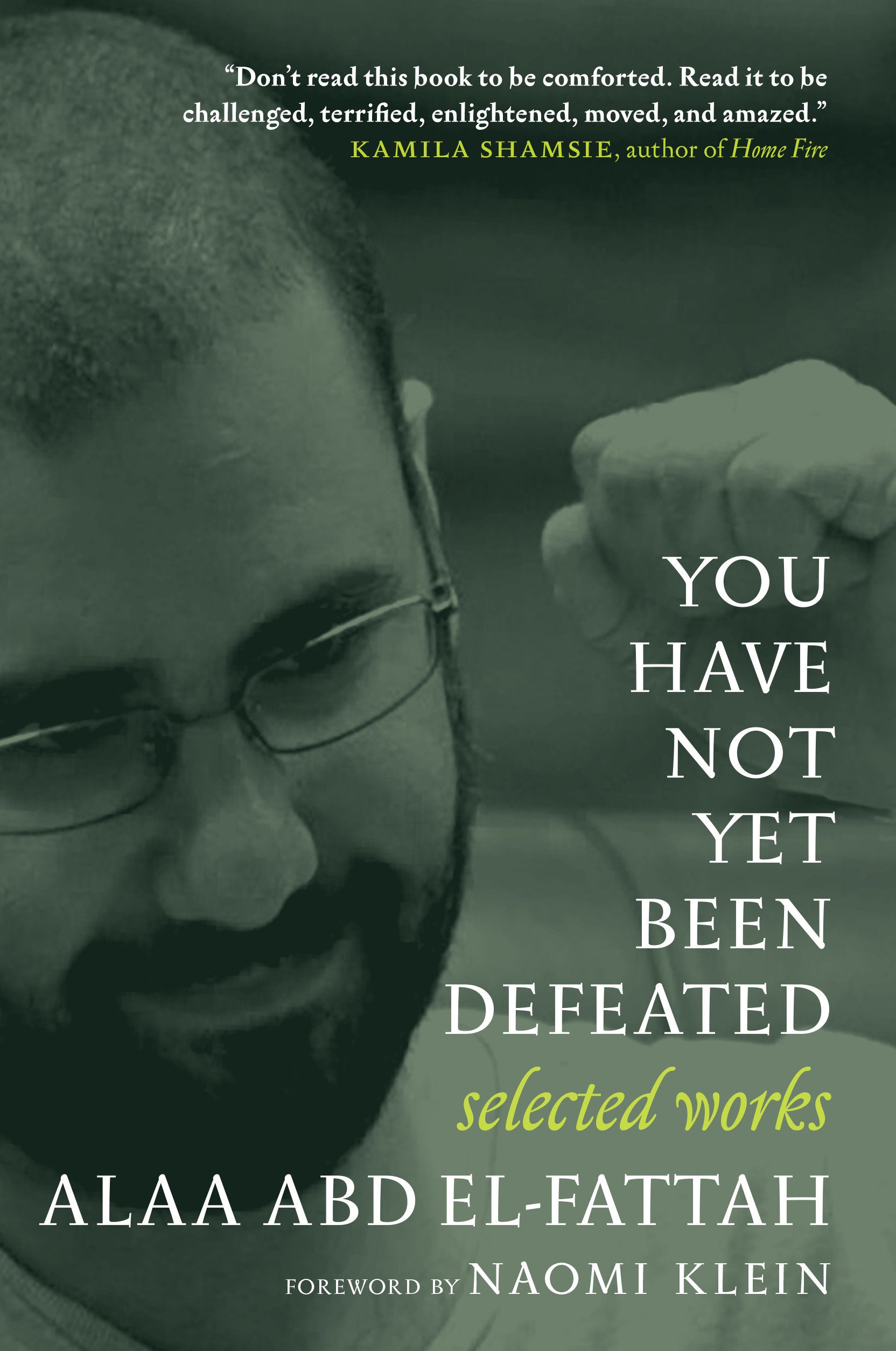 You Have Not Yet Been Defeated - Selected Works 2011-2021