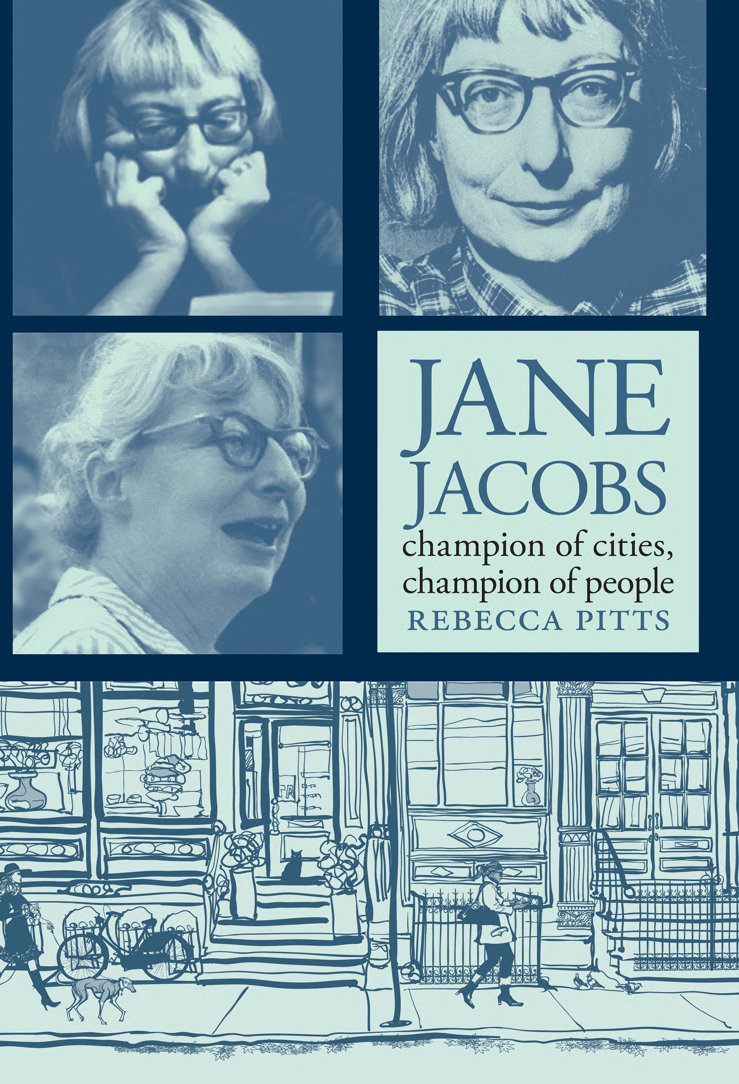 Jane Jacobs - Champion of Cities, Champion of People