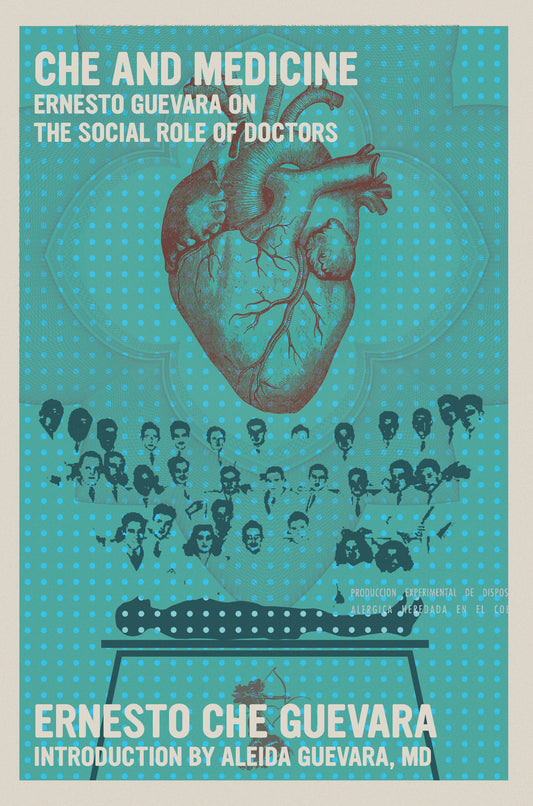 Che and Medicine - Ernesto Guevara on the Social Role of Doctors
