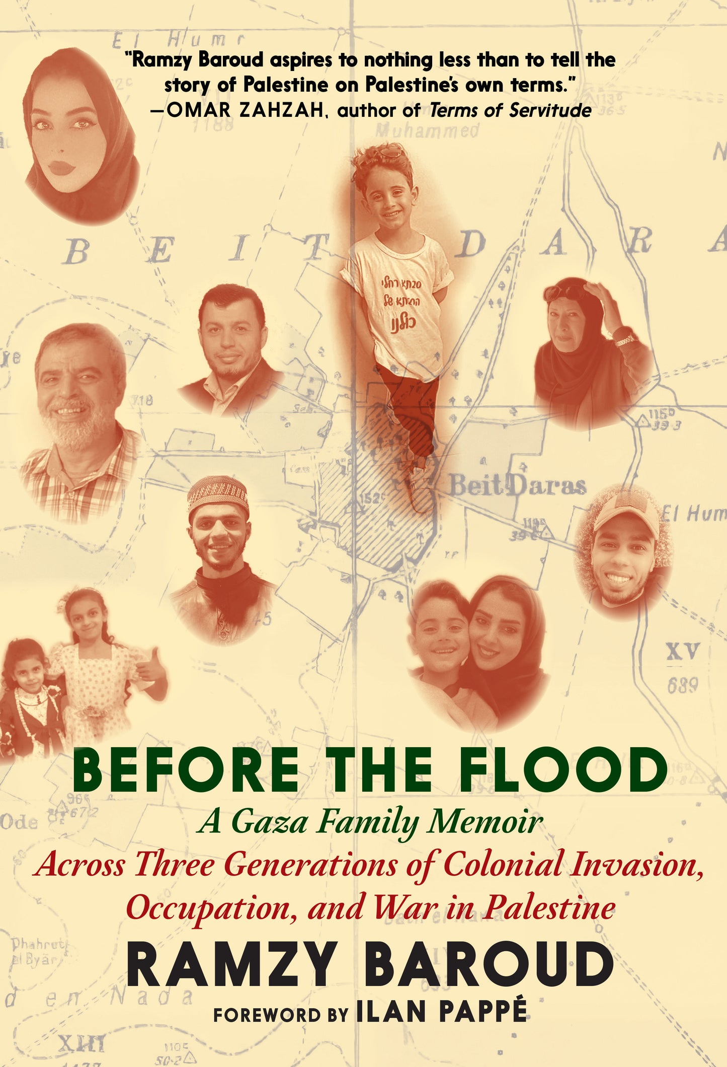 Before the Flood - A Gaza Family Memoir Across Three Generations of Colonial Invasion, Occupation, and War in Palestine