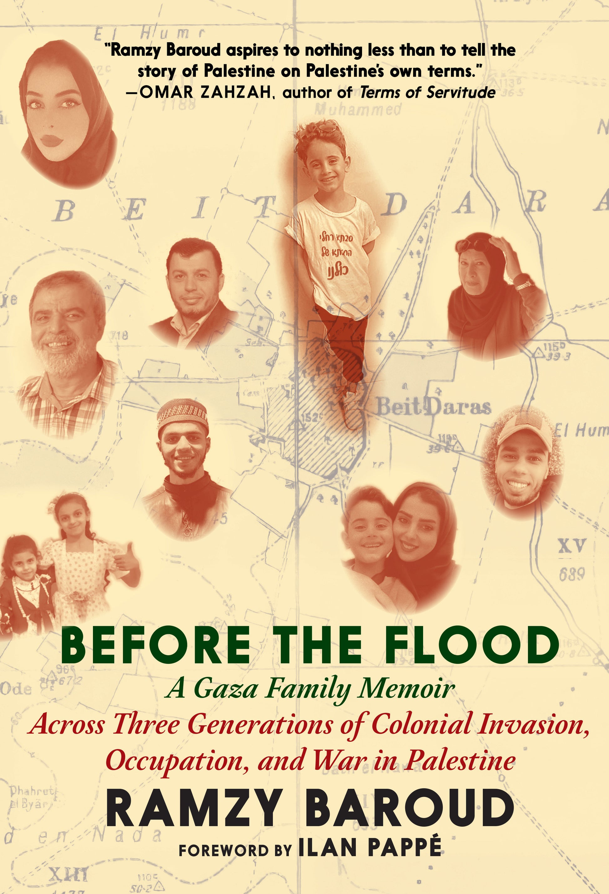 Before the Flood - A Gaza Family Memoir Across Three Generations of Colonial Invasion, Occupation, and War in Palestine