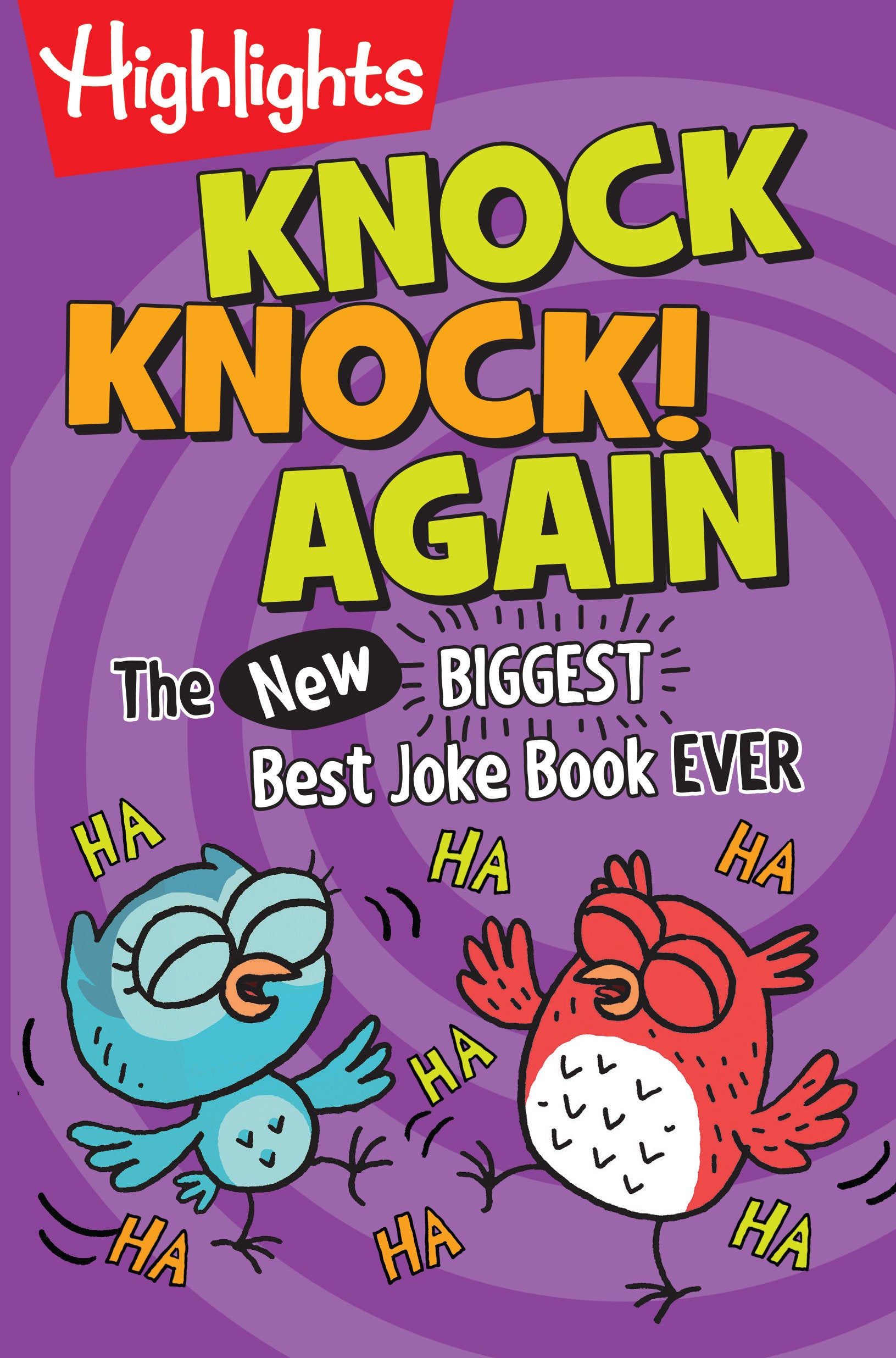 Knock Knock! Again - Over 1,000 New Knock-Knock Jokes for Kids, A Side-Splitting Kids Joke Book Packed with Laugh-Out-Loud Fun (Highlights Laugh Attack! Joke Books)