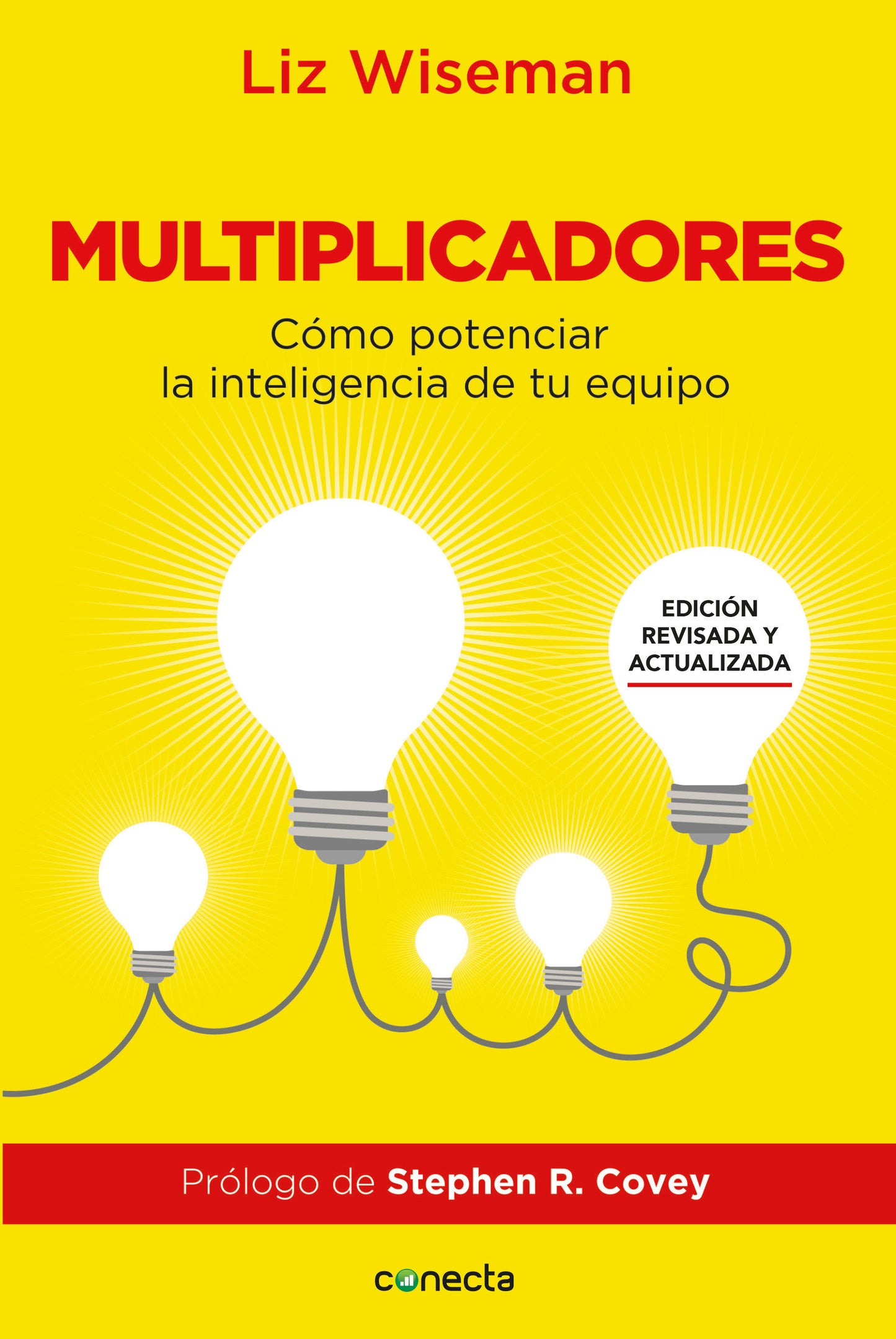 Multiplicadores. Edici�n revisada y actualizada: C�mo potenciar la inteligencia de tu equipo / Multipliers How the Best Leaders Make Everyone Smarter