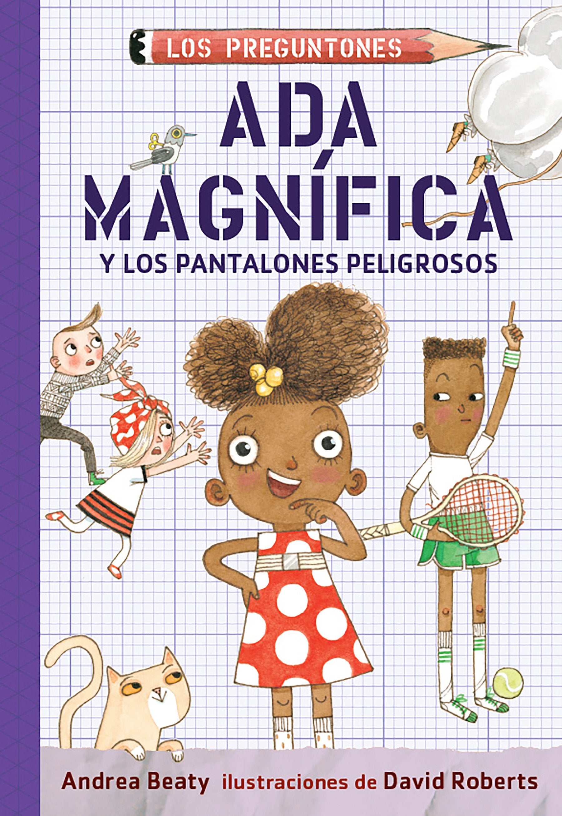 Ada Magn�fica y los pantalones peligrosos / Ada Twist and the Perilous Pants (Los Preguntones / The Questioneers)