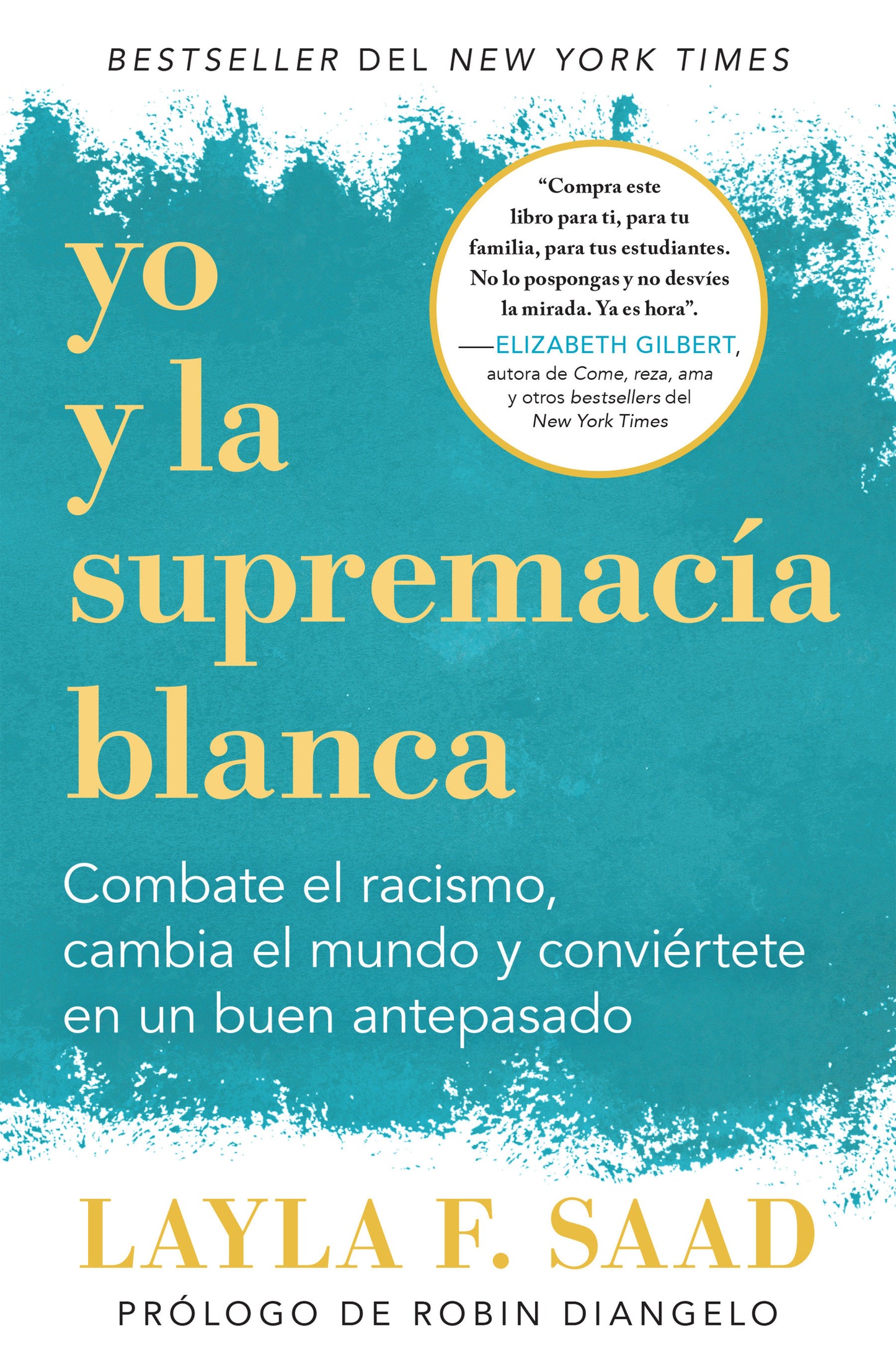 Yo y la supremac�a blanca: Combate el racismo, cambia el mundo y convi�rtete en un buen antepasado / Me and White Supremacy