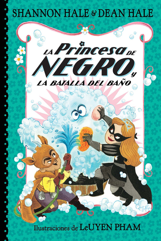 La Princesa de Negro y la batalla del baño / The Princess in Black and the Bathtime Battle (La Princesa de Negro / The Princess in Black) (Book:7)