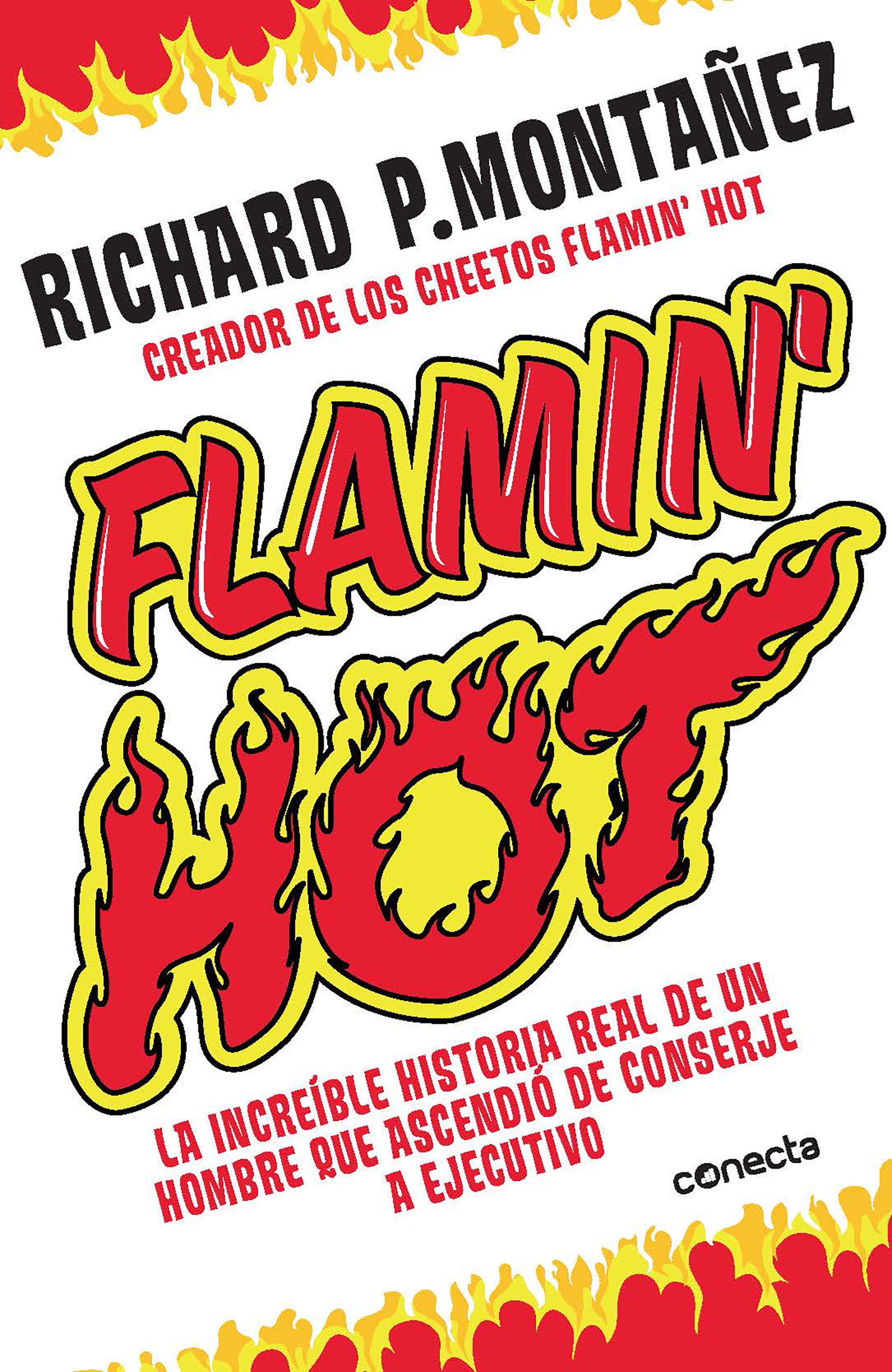 Flamin' Hot: La incre�ble historia real del ascenso de un hombre, de conserje a  ejecutivo / Flamin' Hot: The Incredible True Story of One Man's Rise from Jan