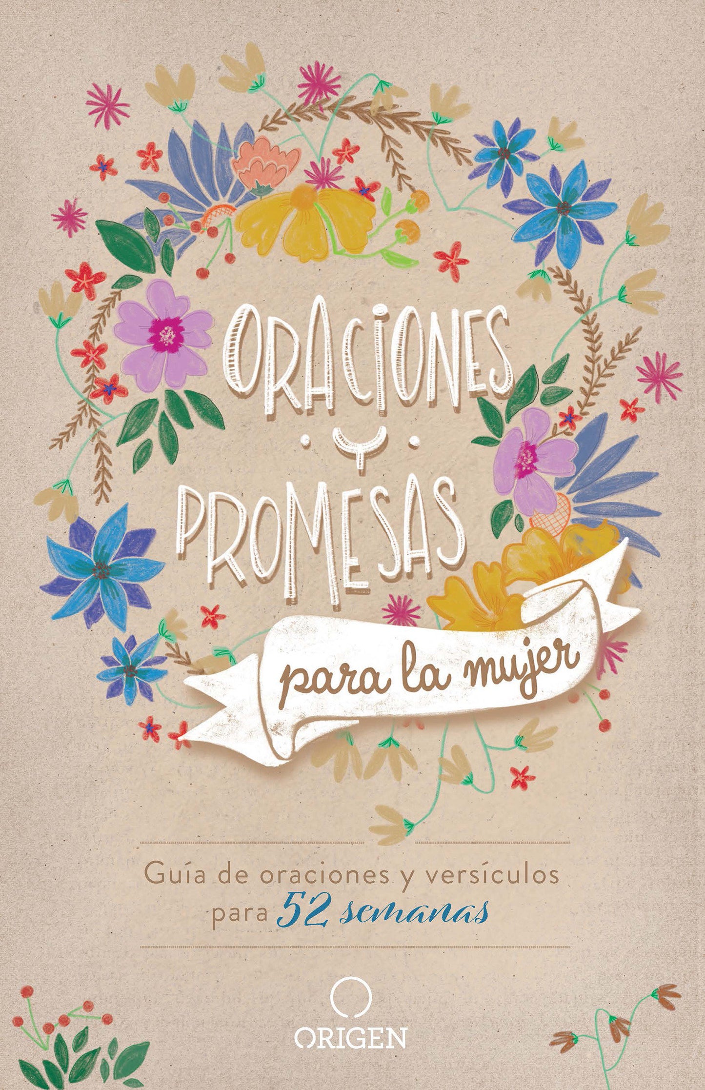 Oraciones y promesas para la mujer: Gu�a de oraciones y vers�culos para 52 semanas / Prayers and promises for Women: A 52 Week Guided Verse and Prayer