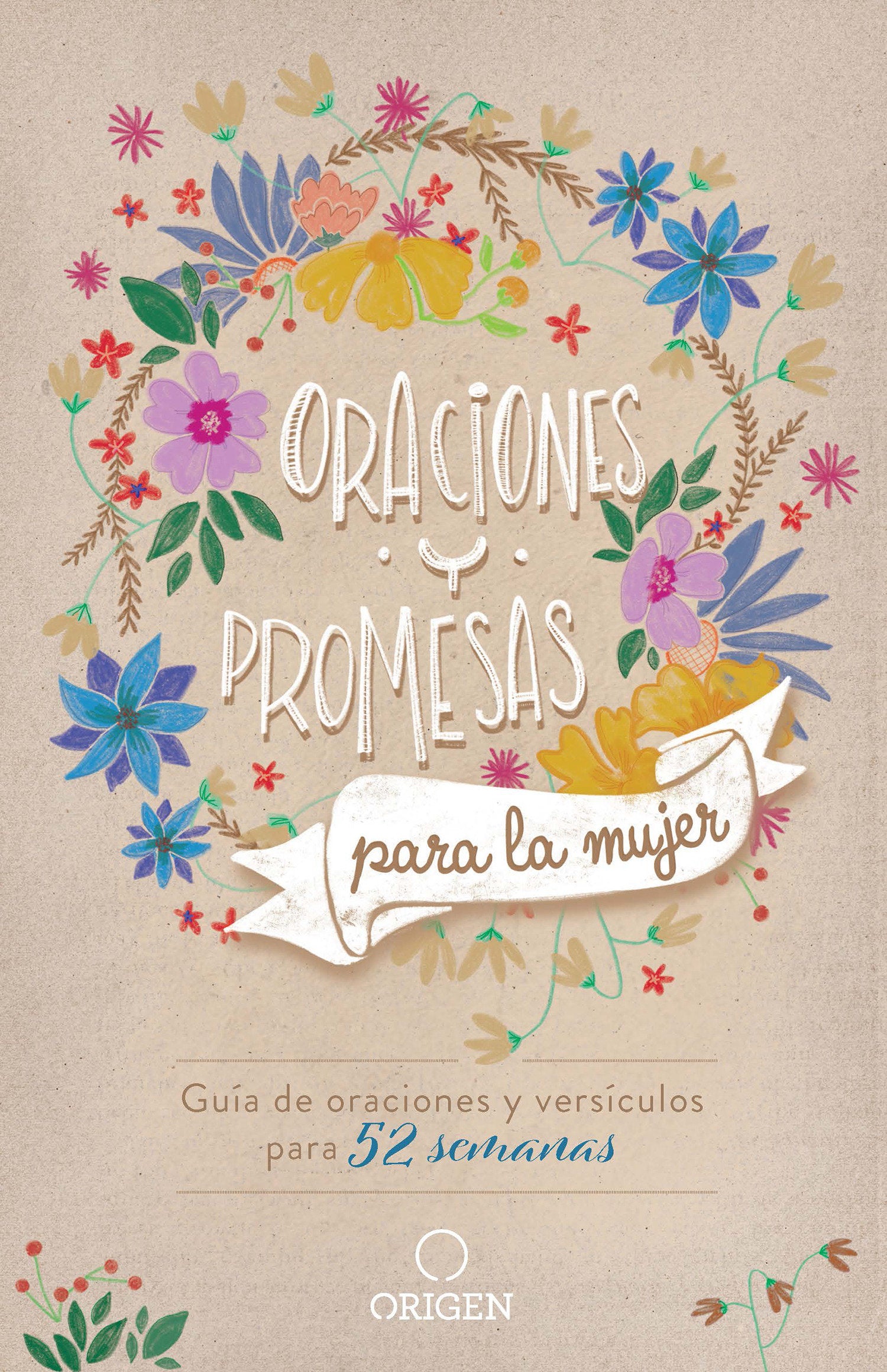 Oraciones y promesas para la mujer: Gu�a de oraciones y vers�culos para 52 semanas / Prayers and promises for Women: A 52 Week Guided Verse and Prayer