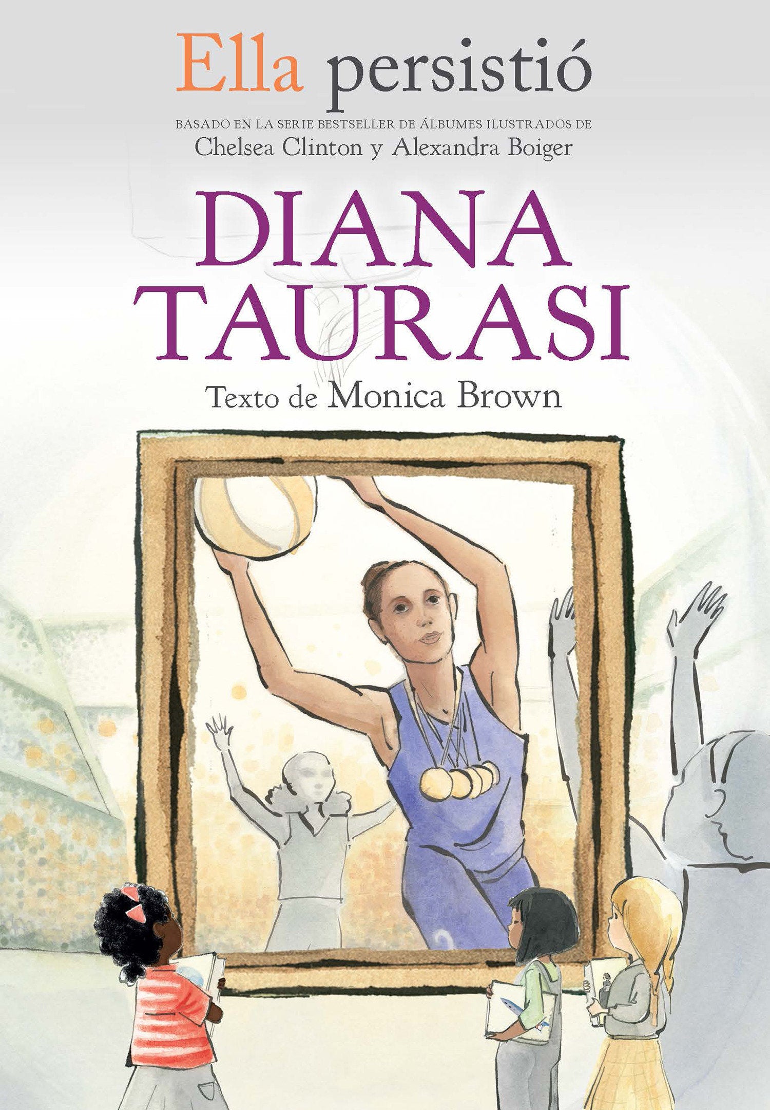 Ella persisti�: Diana Taurasi / She Persisted: Diana Taurasi (Ella Persistio)