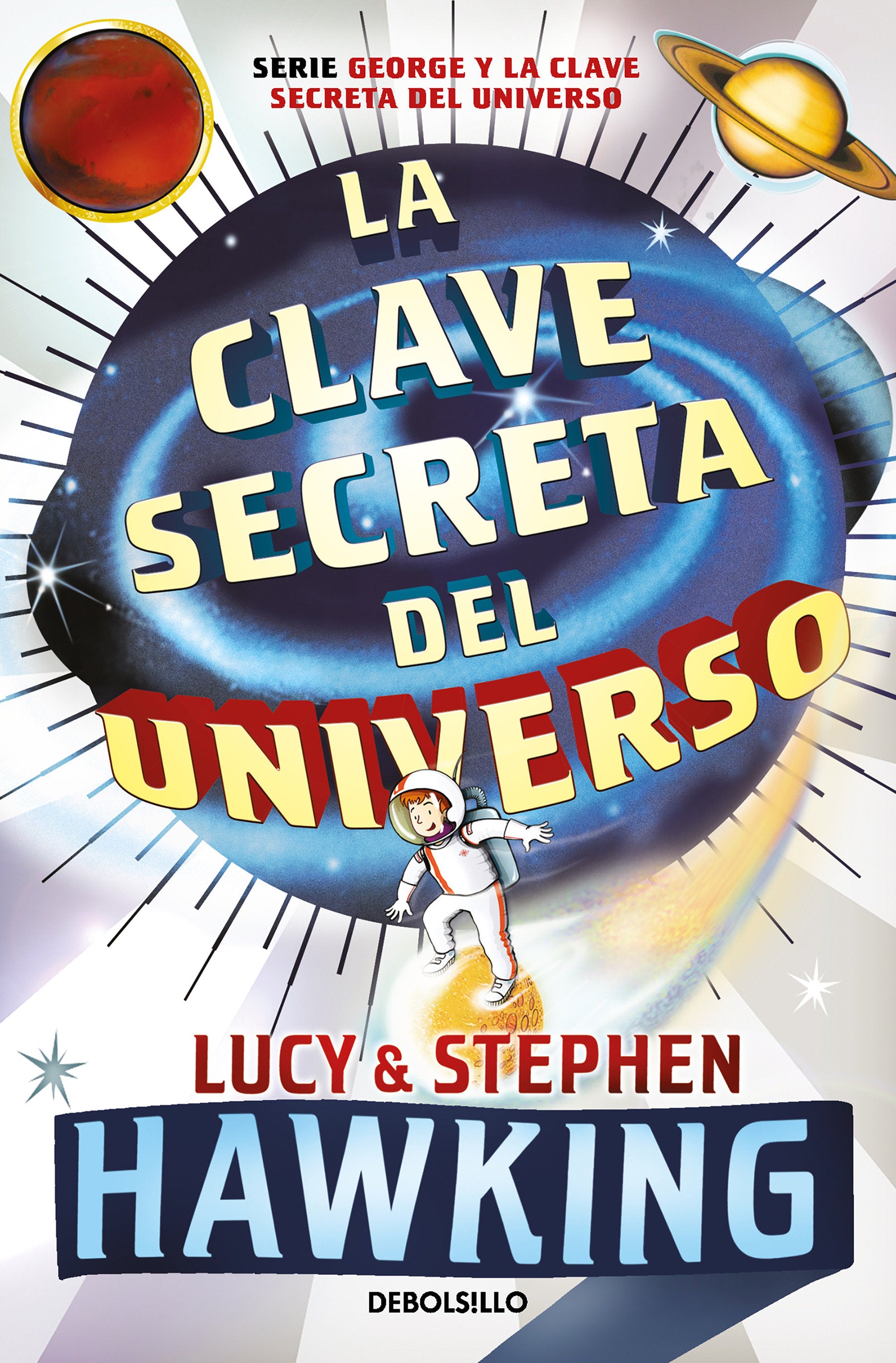 La clave secreta del universo: Una maravillosa aventura por el cosmos / George's  Secret Key to the Universe (LA CLAVE SECRETA DEL UNIVERSO) (Book:1)