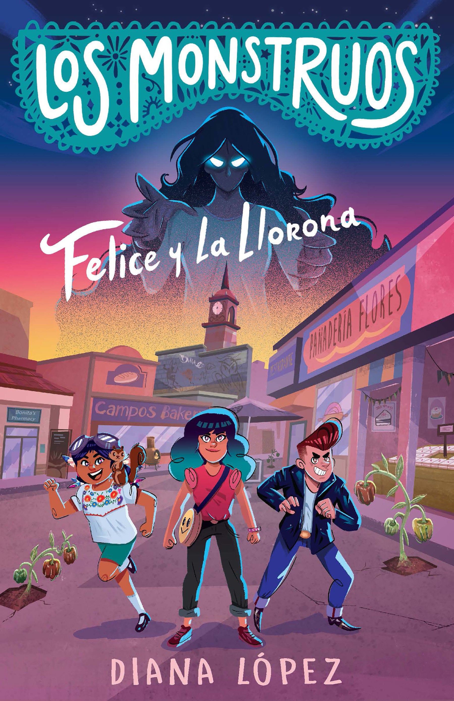 Felice y La Llorona / Felice and the Wailing Woman (LOS MONSTRUOS) (Book:1)