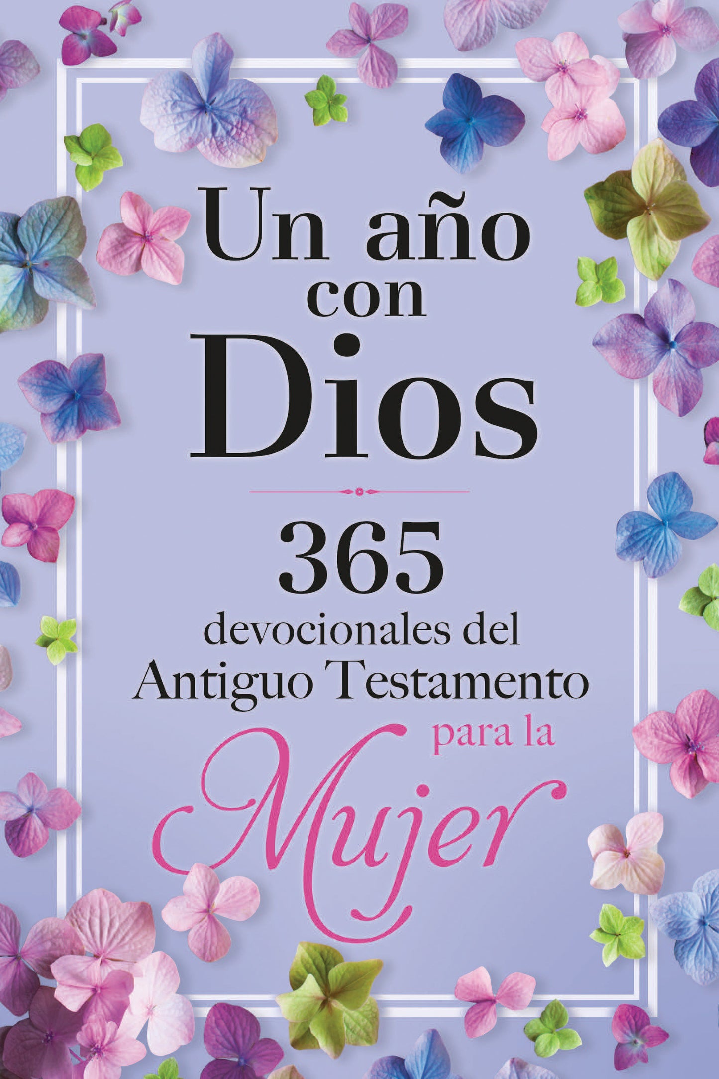 Un a�o con Dios: 365 devocionales del Antiguo Testamento para la Mujer / A Year with God