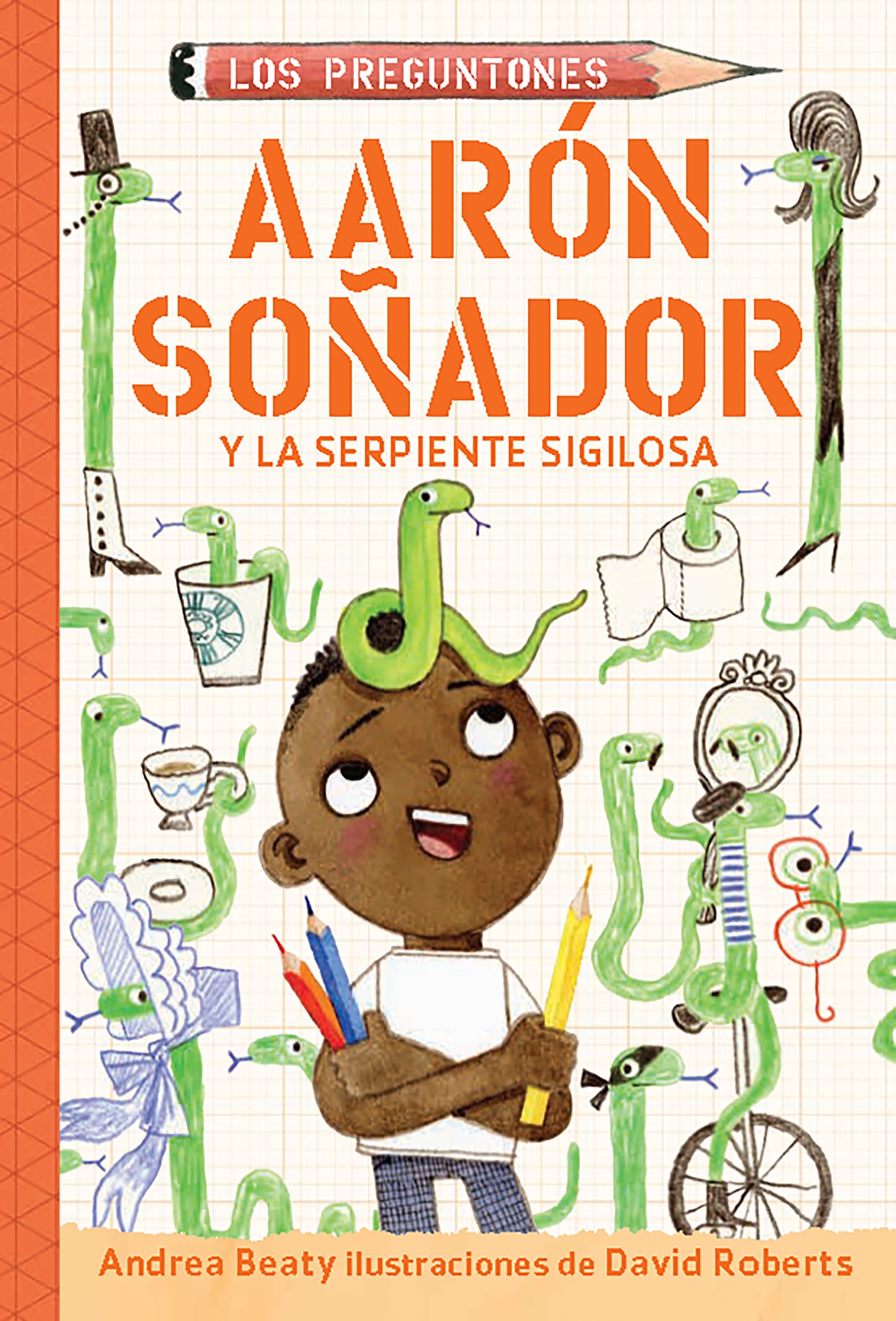 Aar�n so�ador y la serpiente sigilosa / Aaron Slater and the Sneaky Snake (Los Preguntones / The Questioneers)