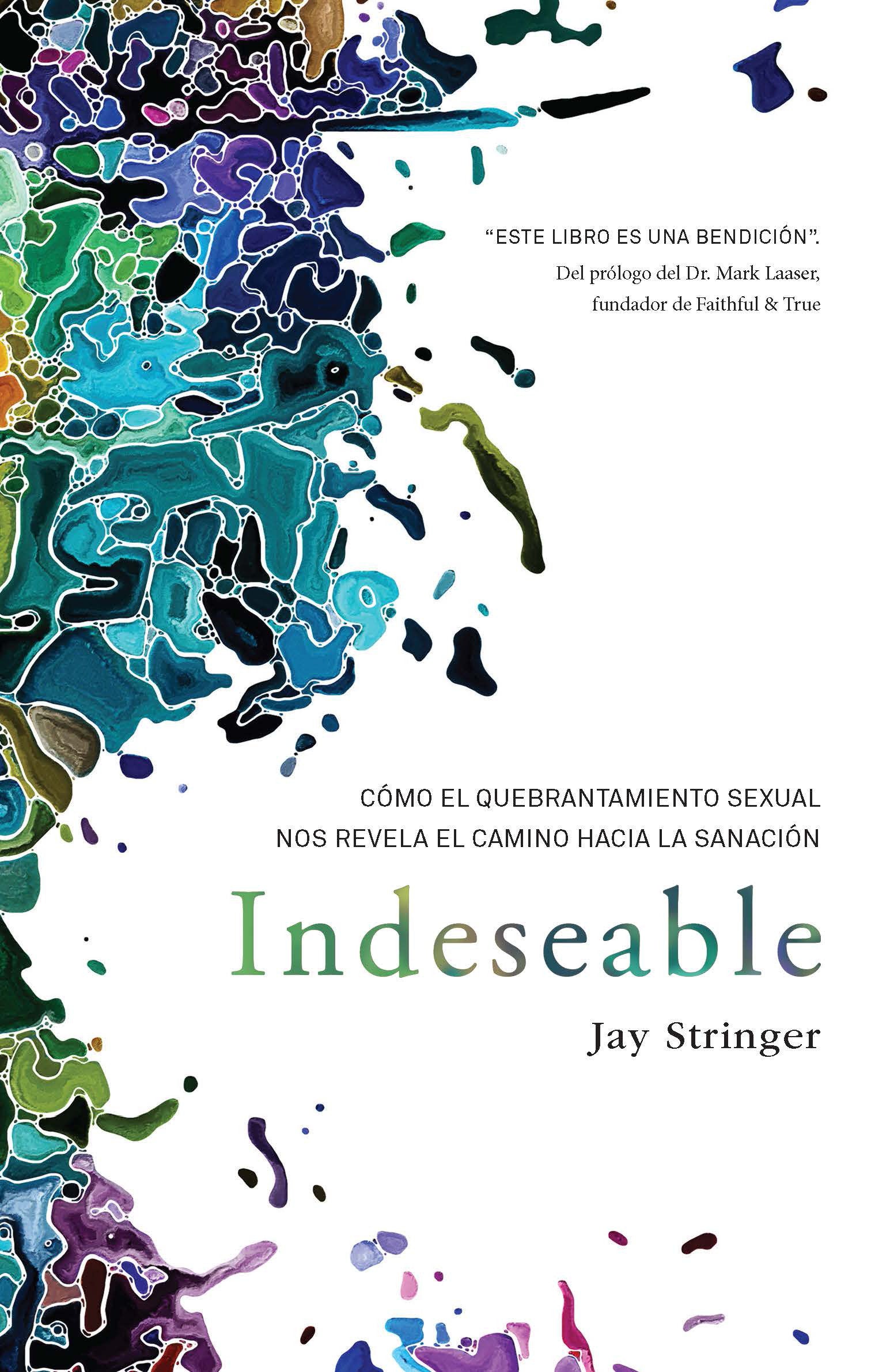 Indeseable: C�mo el quebrantamiento sexual nos revela el camino hacia la sanaci�n / Unwanted: How sexual brokenness reveals our way to healing