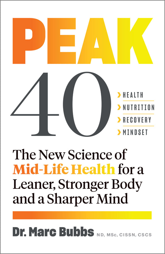 Peak 40 - The New Science of Mid-Life Health for a Leaner, Stronger Body and a Sharper Mind