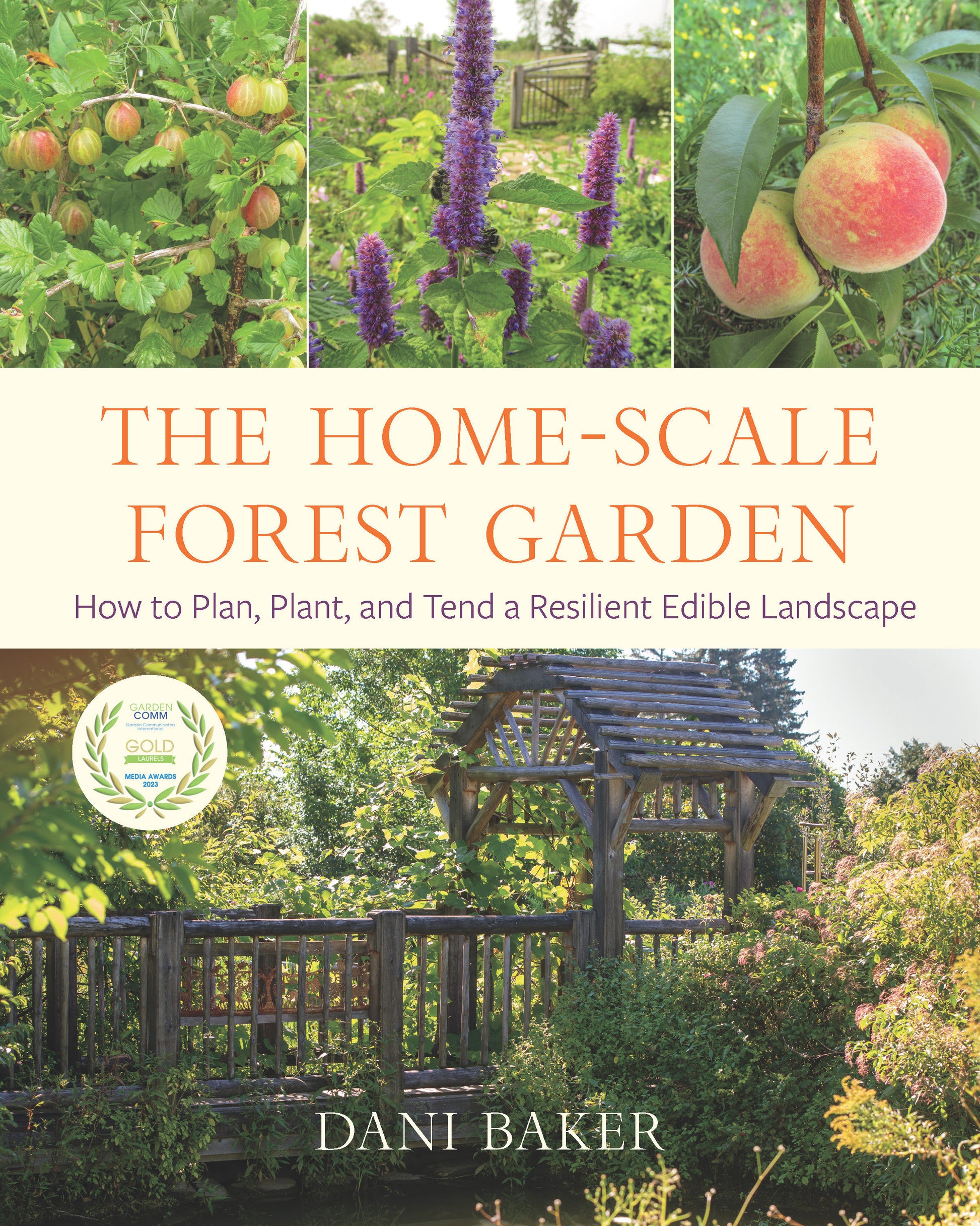 The Home-Scale Forest Garden - How to Plan, Plant, and Tend a Resilient Edible Landscape