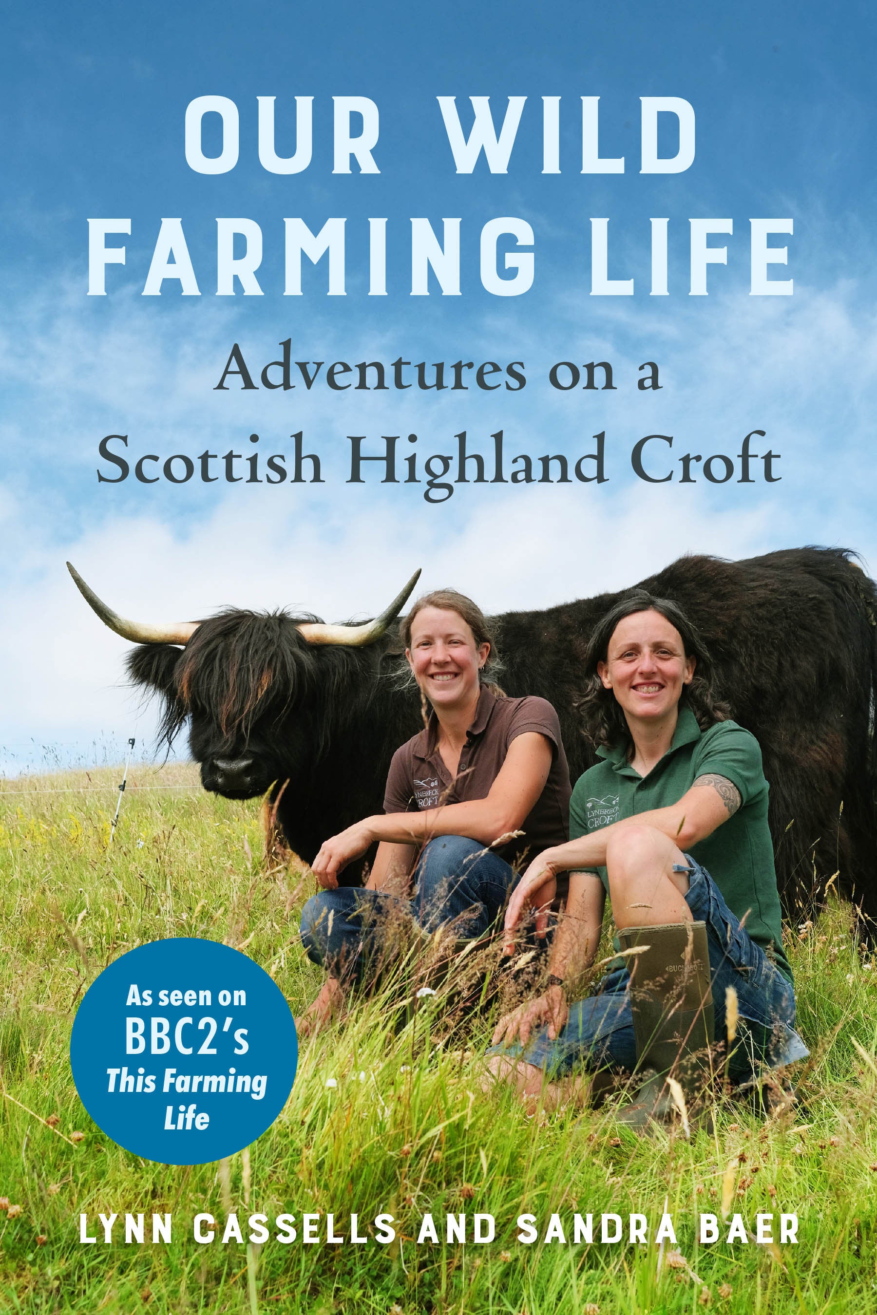 Our Wild Farming Life - Adventures on a Scottish Highland Croft