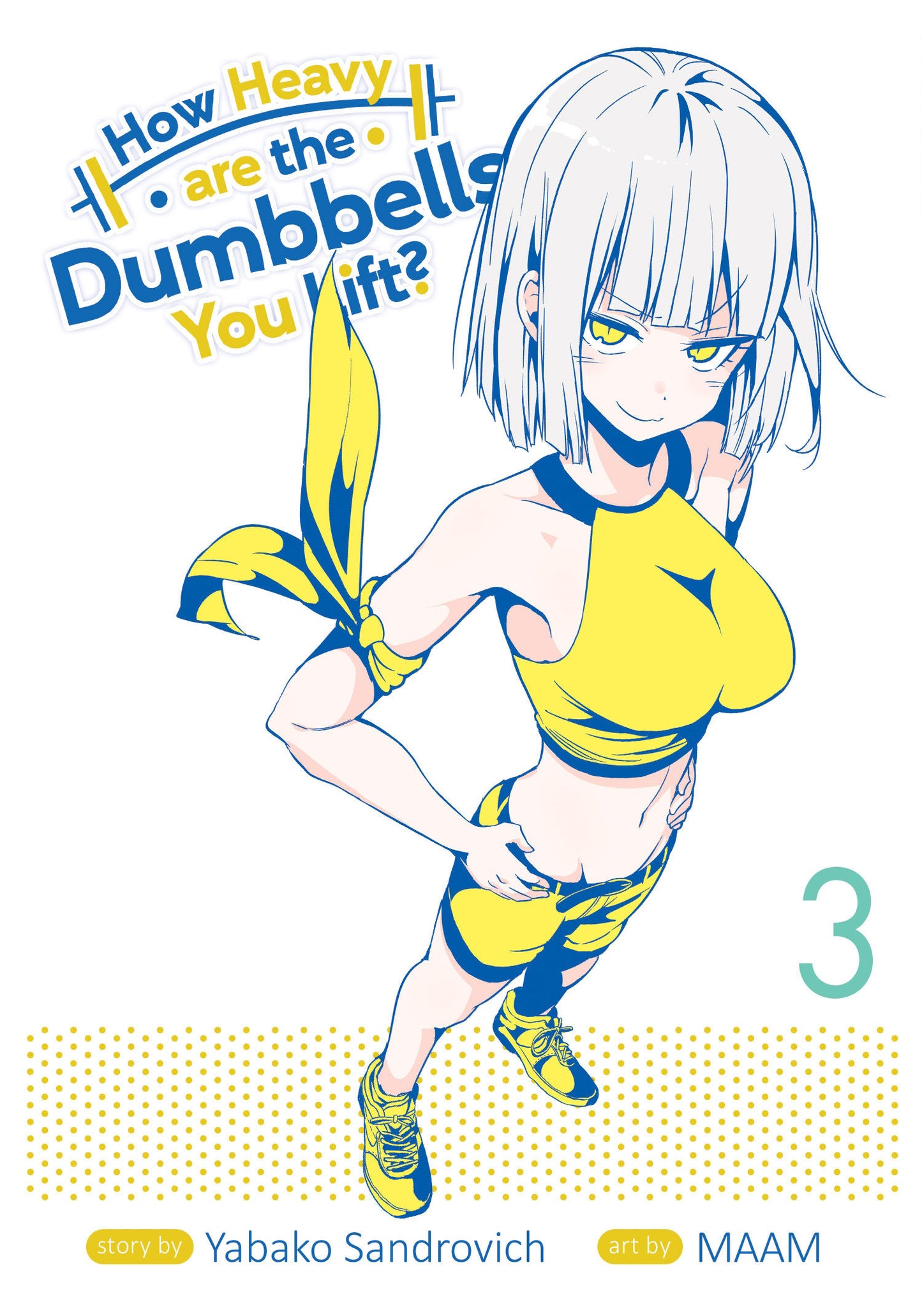 How Heavy are the Dumbbells You Lift? Vol. 3 (How Heavy Are the Dumbbells You Lift?) (Book:3)