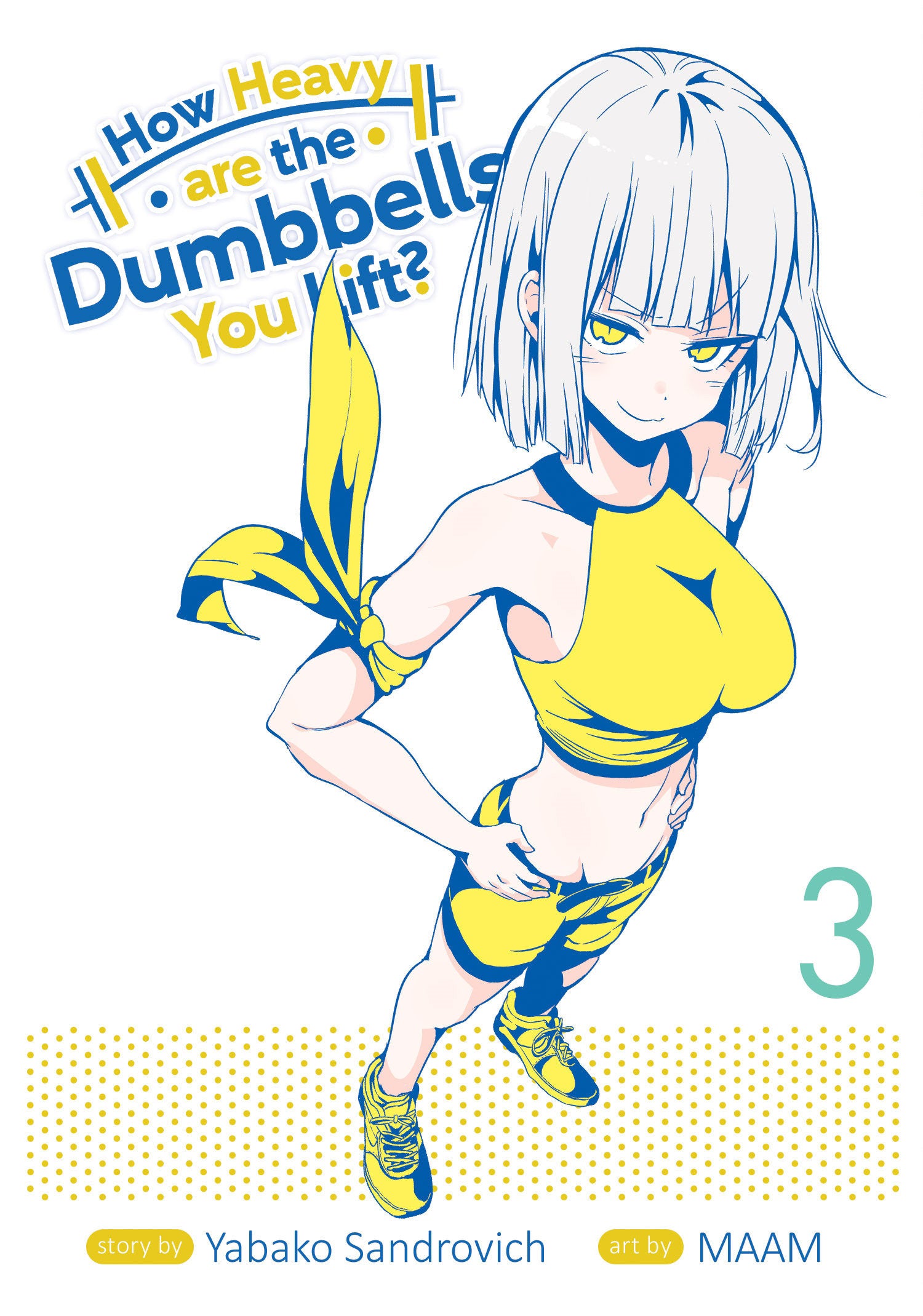 How Heavy are the Dumbbells You Lift? Vol. 3 (How Heavy Are the Dumbbells You Lift?) (Book:3)