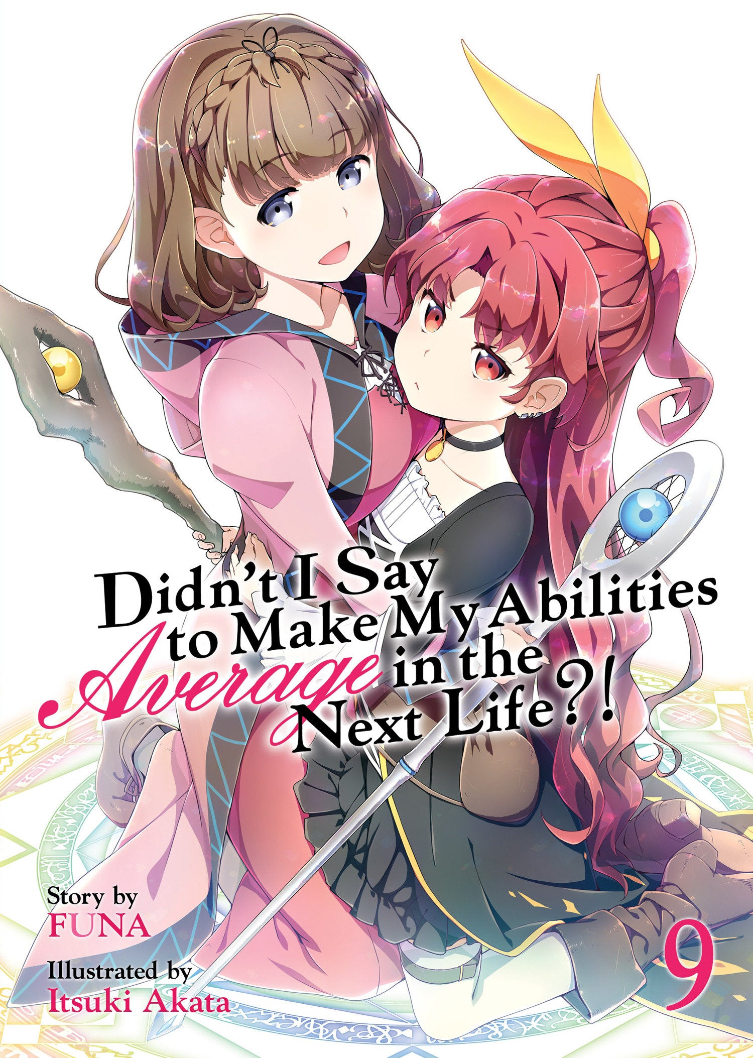 Didn't I Say to Make My Abilities Average in the Next Life?! (Light Novel) Vol. 9 (Didn't I Say to Make My Abilities Average in the Next Life?! (Light Novel)) (Book:9)