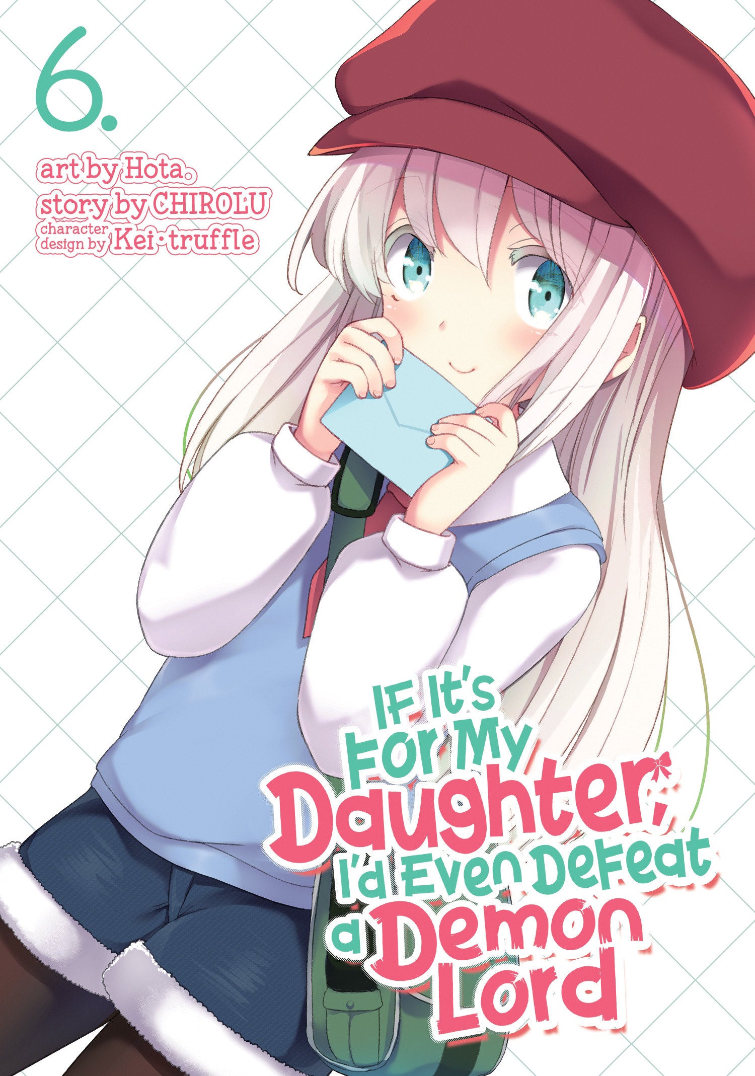 If It's for My Daughter, I'd Even Defeat a Demon Lord (Manga) Vol. 6 (If It's for My Daughter, I'd Even Defeat a Demon Lord (Manga)) (Book:6)