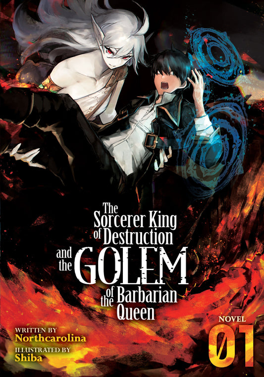The Sorcerer King of Destruction and the Golem of the Barbarian Queen (Light Novel) Vol. 1 (The Sorcerer King of Destruction and the Golem of the Barbarian Queen (Light Novel)) (Book:1)