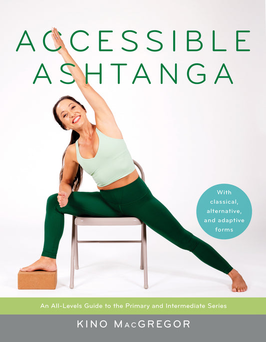 Accessible Ashtanga - An All-Levels Guide to the Primary and Intermediate Series