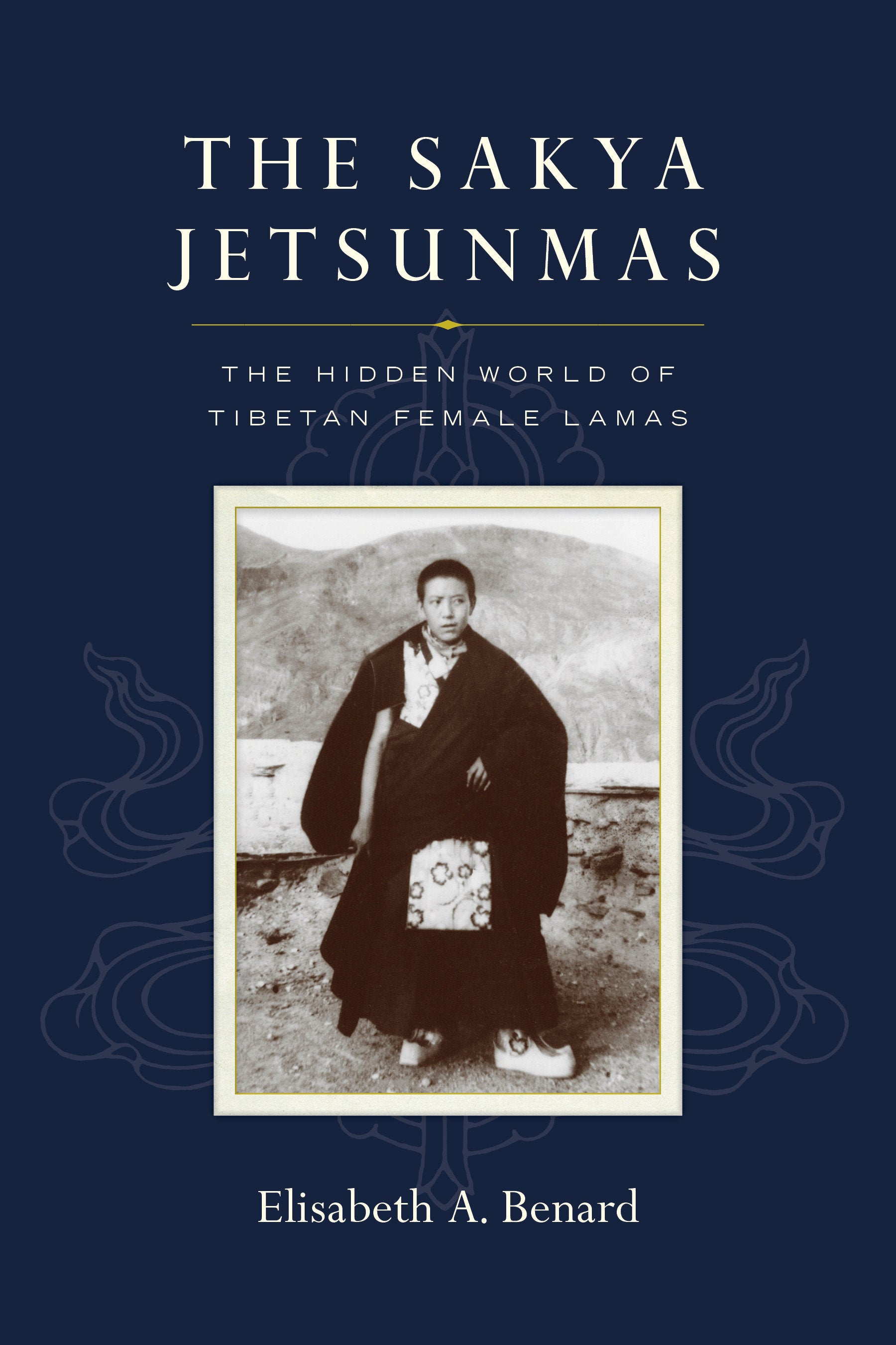 The Sakya Jetsunmas - The Hidden World of Tibetan Female Lamas