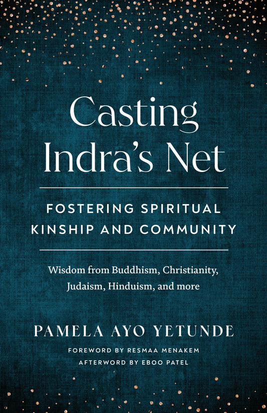 Casting Indra's Net - Fostering Spiritual Kinship and Community