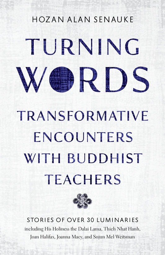 Turning Words - Transformative Encounters with Buddhist Teachers
