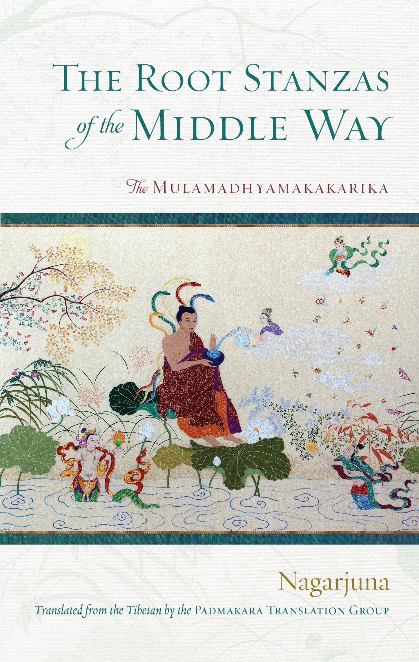 The Root Stanzas of the Middle Way - The Mulamadhyamakakarika