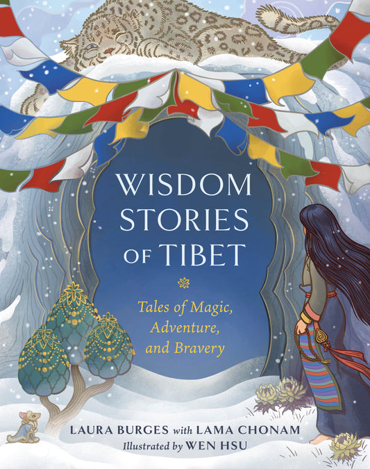 Wisdom Stories of Tibet - Tales of Magic, Adventure, and Bravery (Wisdom Stories of the World)