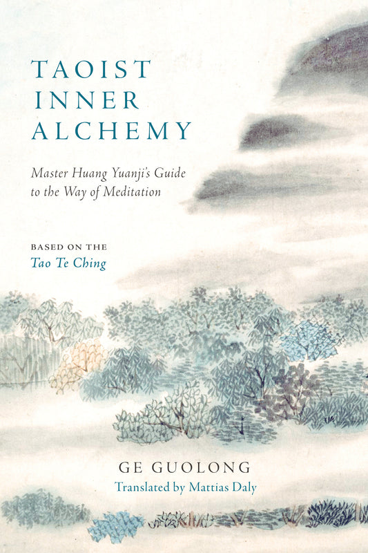 Taoist Inner Alchemy - Master Huang Yuanji's Guide to the Way of Meditation